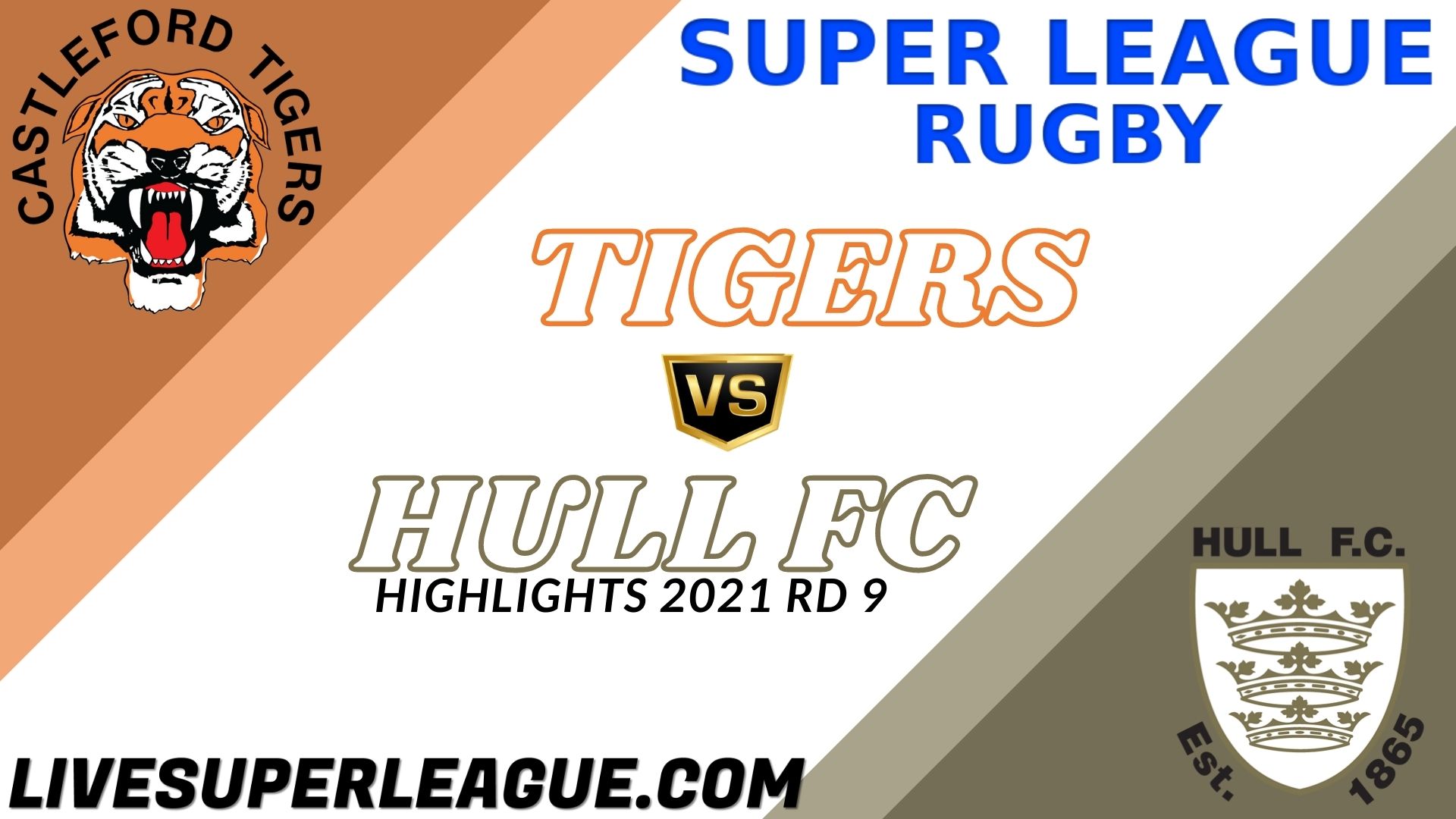Castleford Tigers Vs Hull FC Highlights 2021