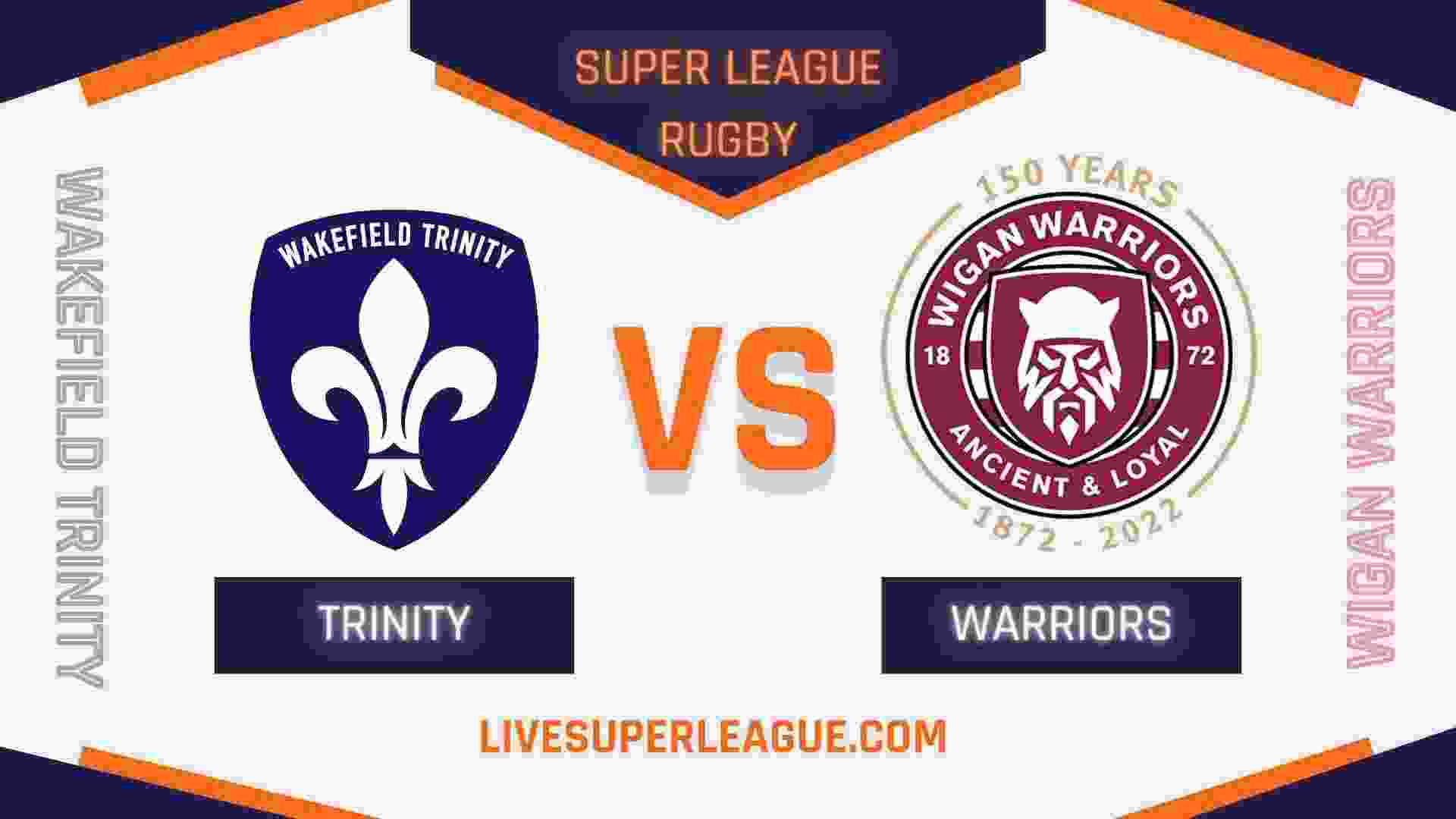 live-wakefield-trinity-vs-wigan-warriors-streaming