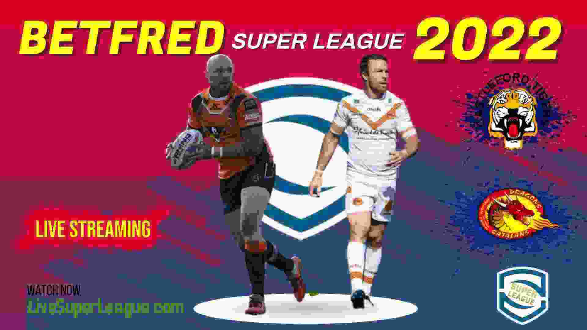 Live Castleford Tigers VS Catalans Dragons Streaming