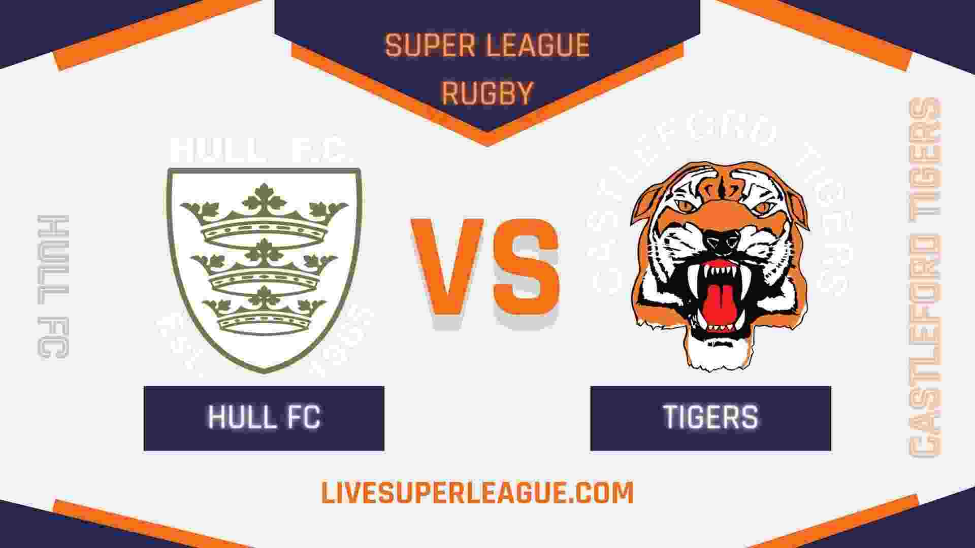 Live Hull FC VS Castleford Tigers Coverage