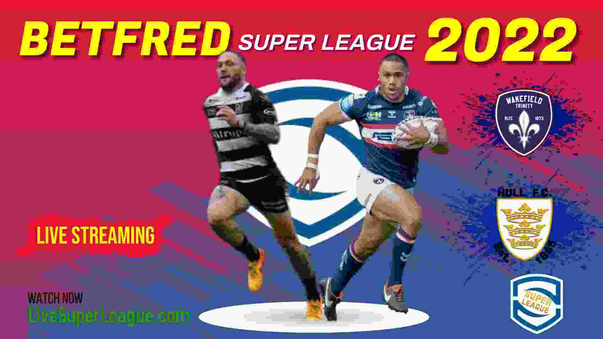 Live Wakefield Trinity V Hull FC Telecast