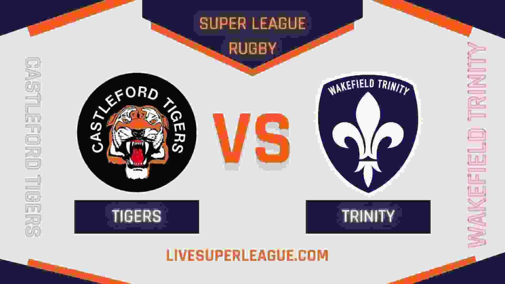 Watch Castleford Tigers VS Wakefield Trinity Online