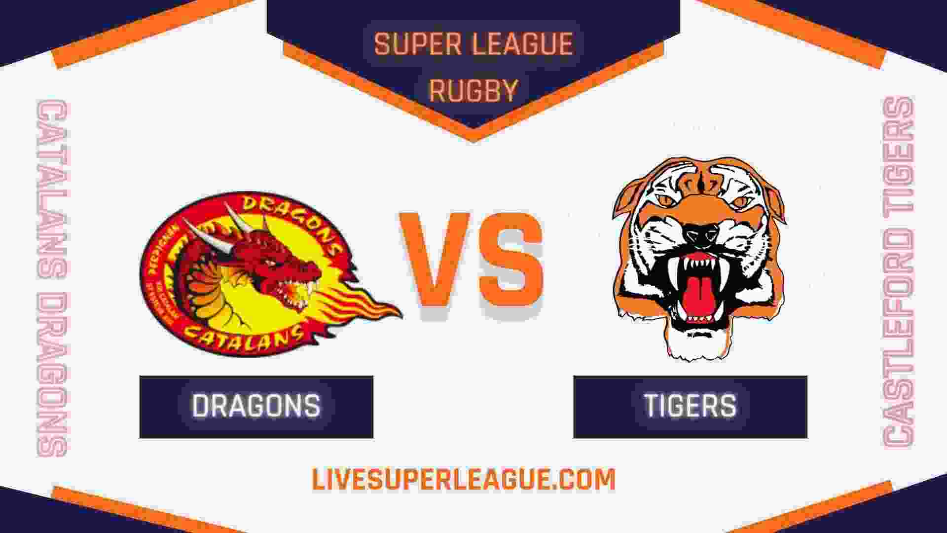 Watch Catalans Dragons VS Castleford Tigers Live