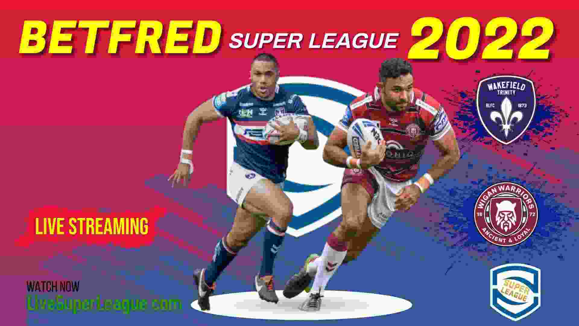 Watch Wigan Warriors VS Wakefield Trinity Online