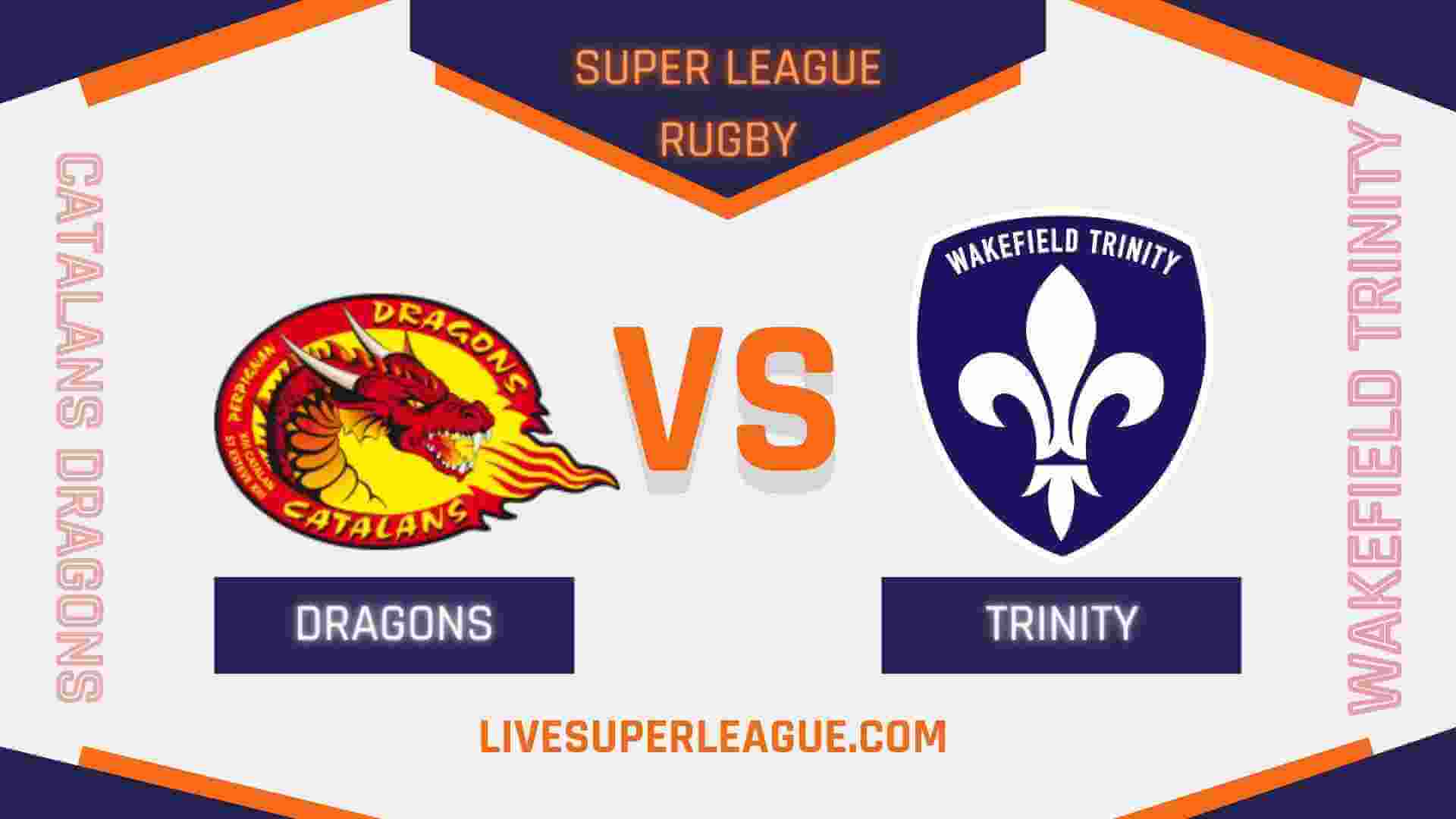 Watch Wakefield Trinity VS Catalans Dragons Online