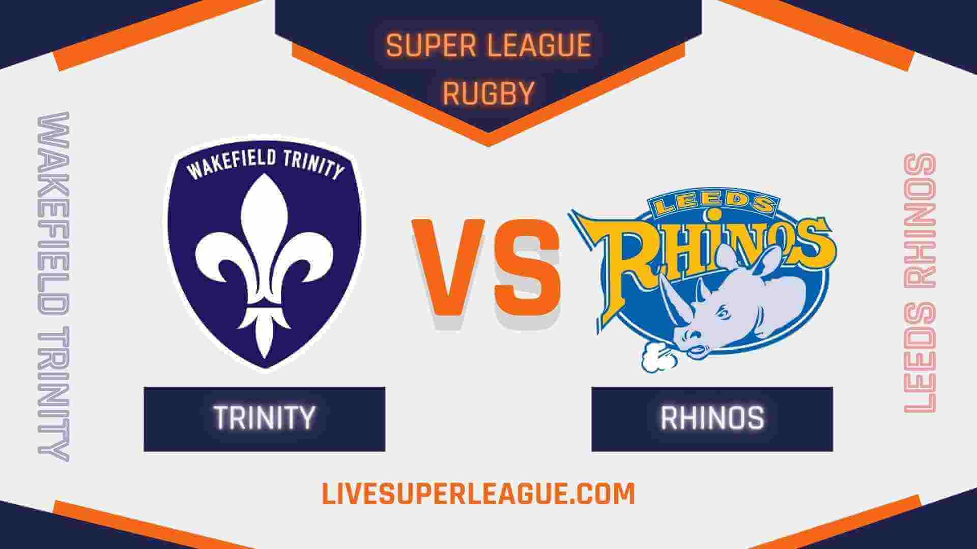 Live Leeds Rhinos VS Wakefield Trinity Coverage