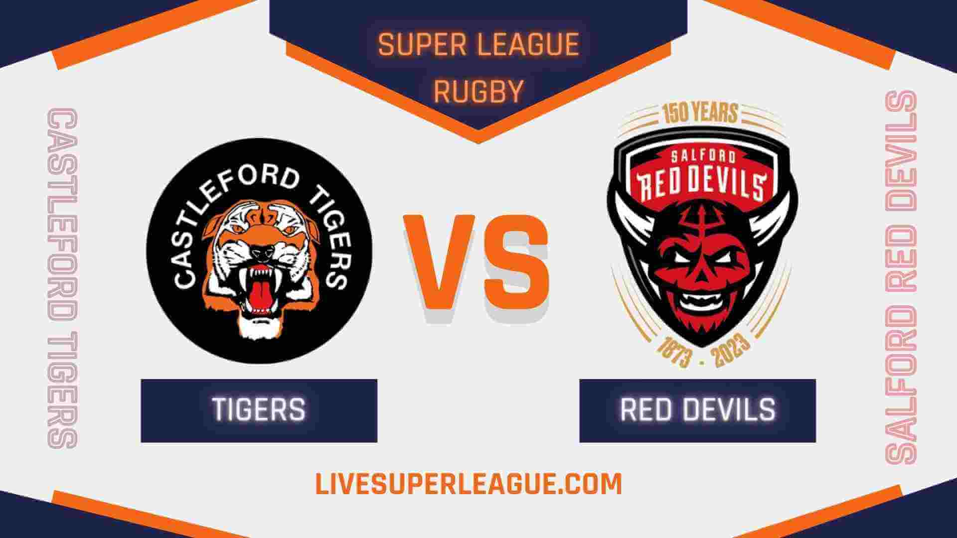 Live Salford Red Devils VS Castleford Tigers Telecast