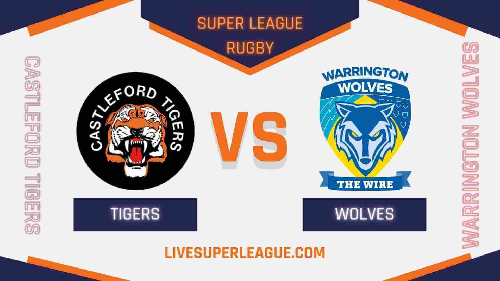 Watch Castleford Tigers VS Warrington Wolves Live