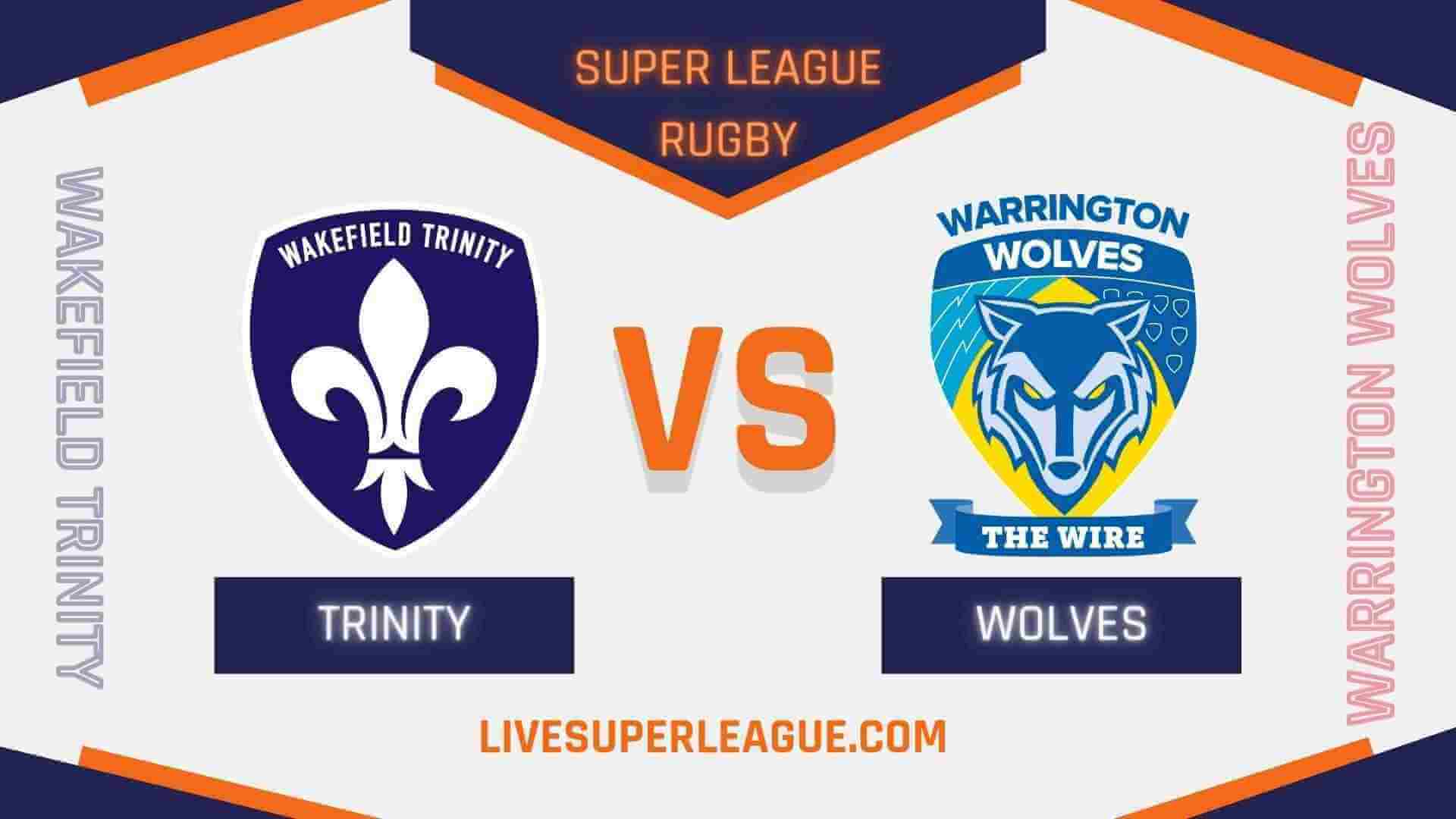 Watch Warrington Wolves VS Wakefield Trinity Live