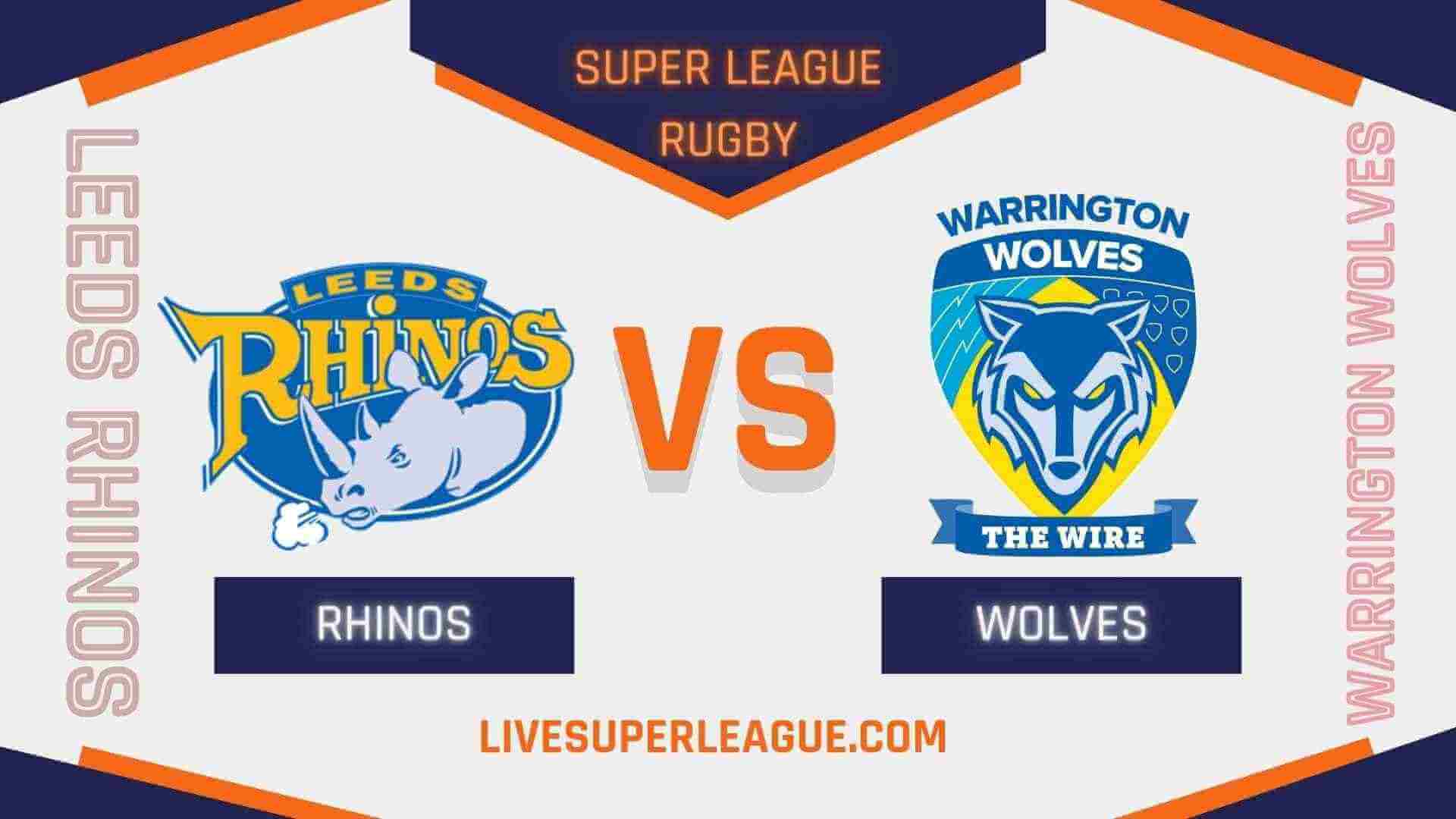 Watch Warrington Wolves VS Leeds Rhinos Online