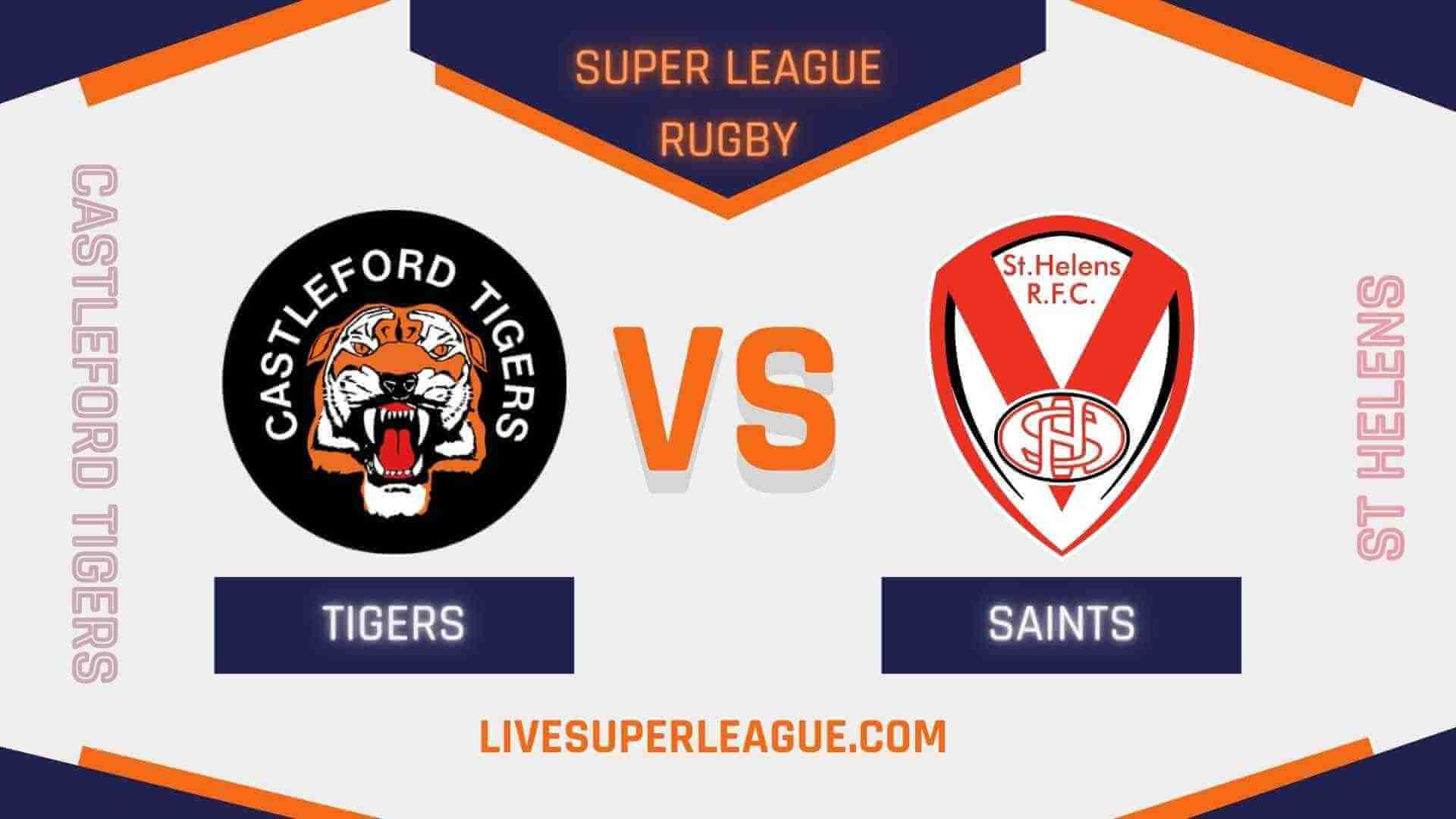 Live Castleford Tigers VS St Helens Telecast