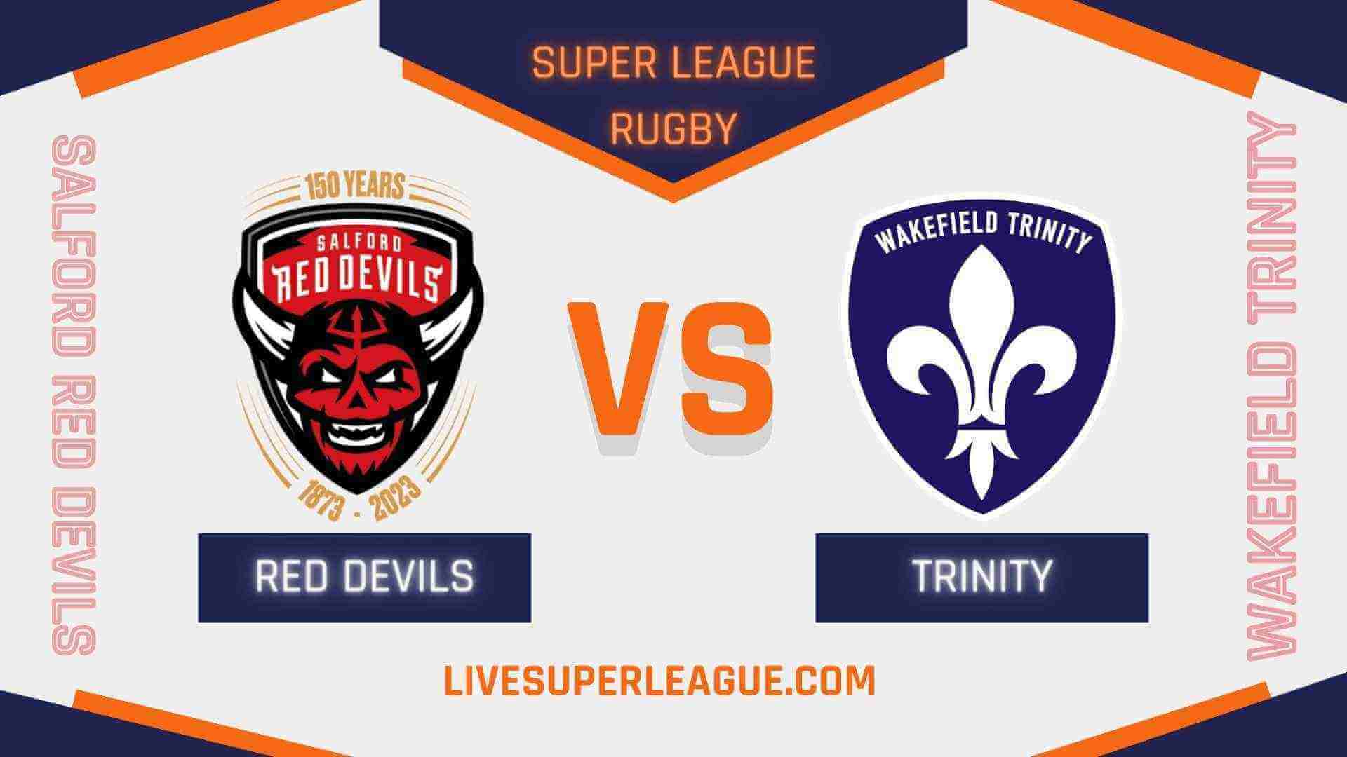 Live Wakefield Trinity VS Salford Red Devils Coverage