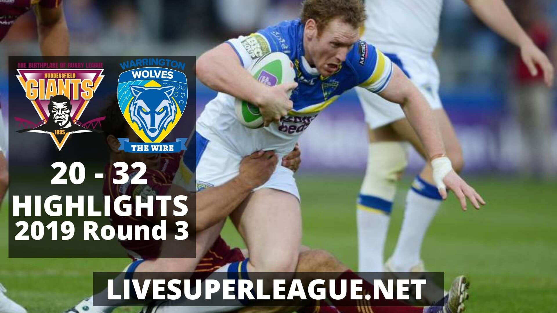 Huddersfield Giants Vs Warrington Wolves Highlights 2019 Round 3