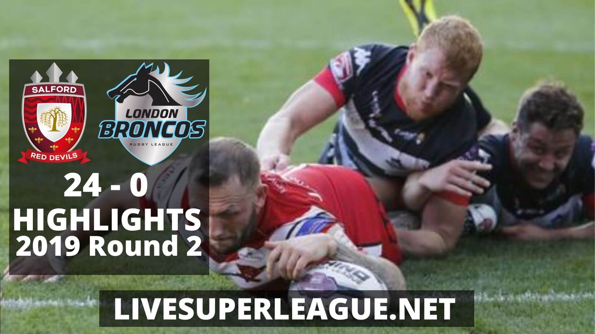 Salford Red Devils Vs London Broncos Highlights 2019 Round 2