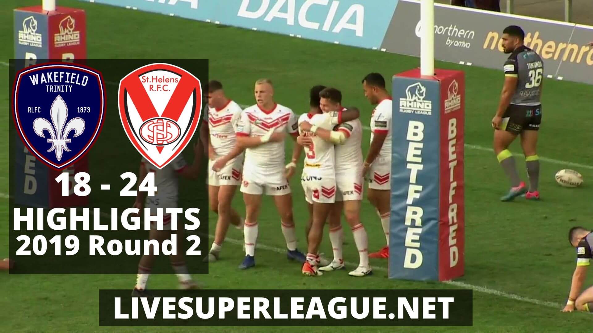 Wakefield Trinity Vs St Helens Highlights 2019 Round 2