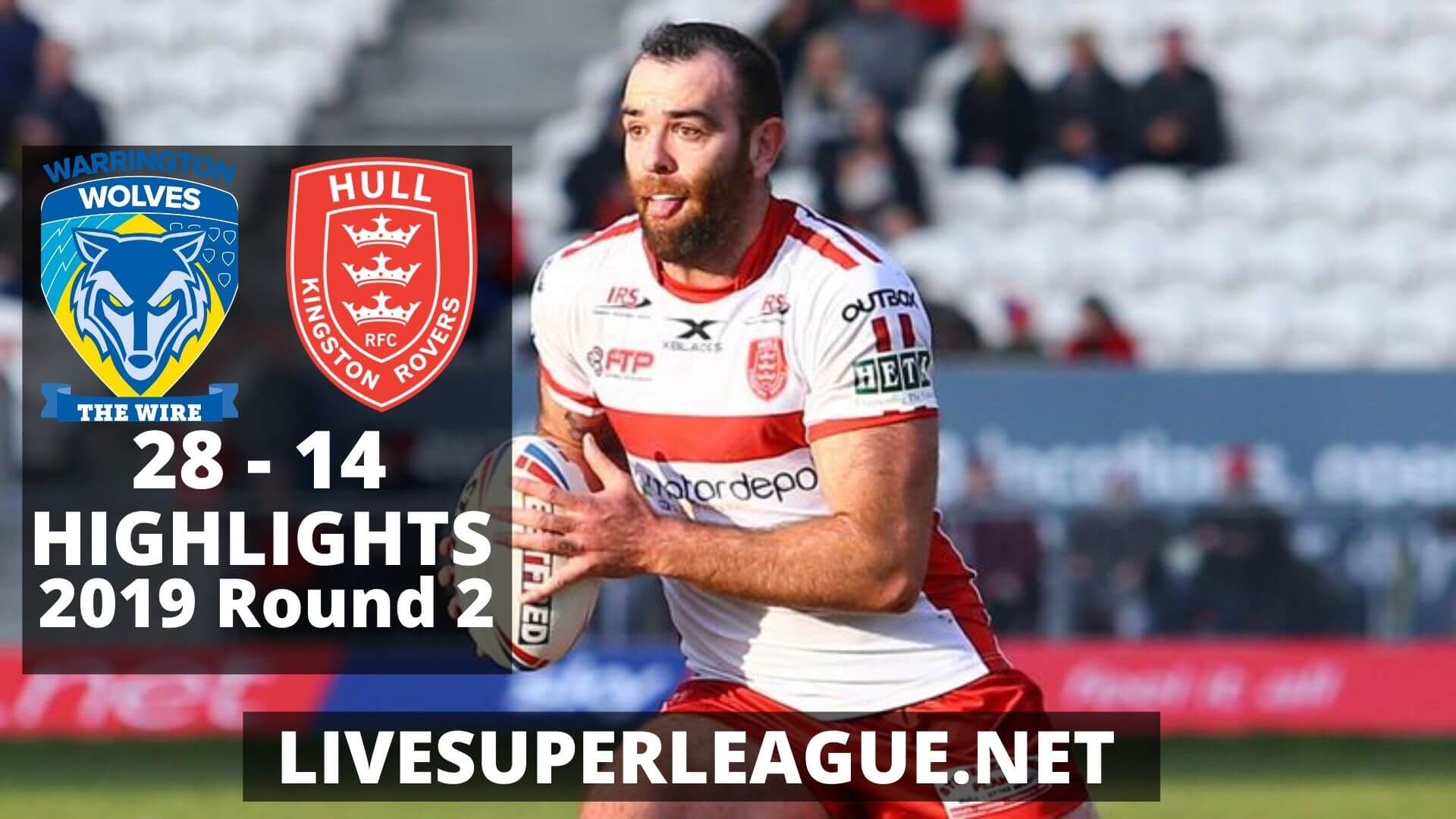 Warrington Wolves Vs Hull Kingston Rovers Highlights 2019 Round 2