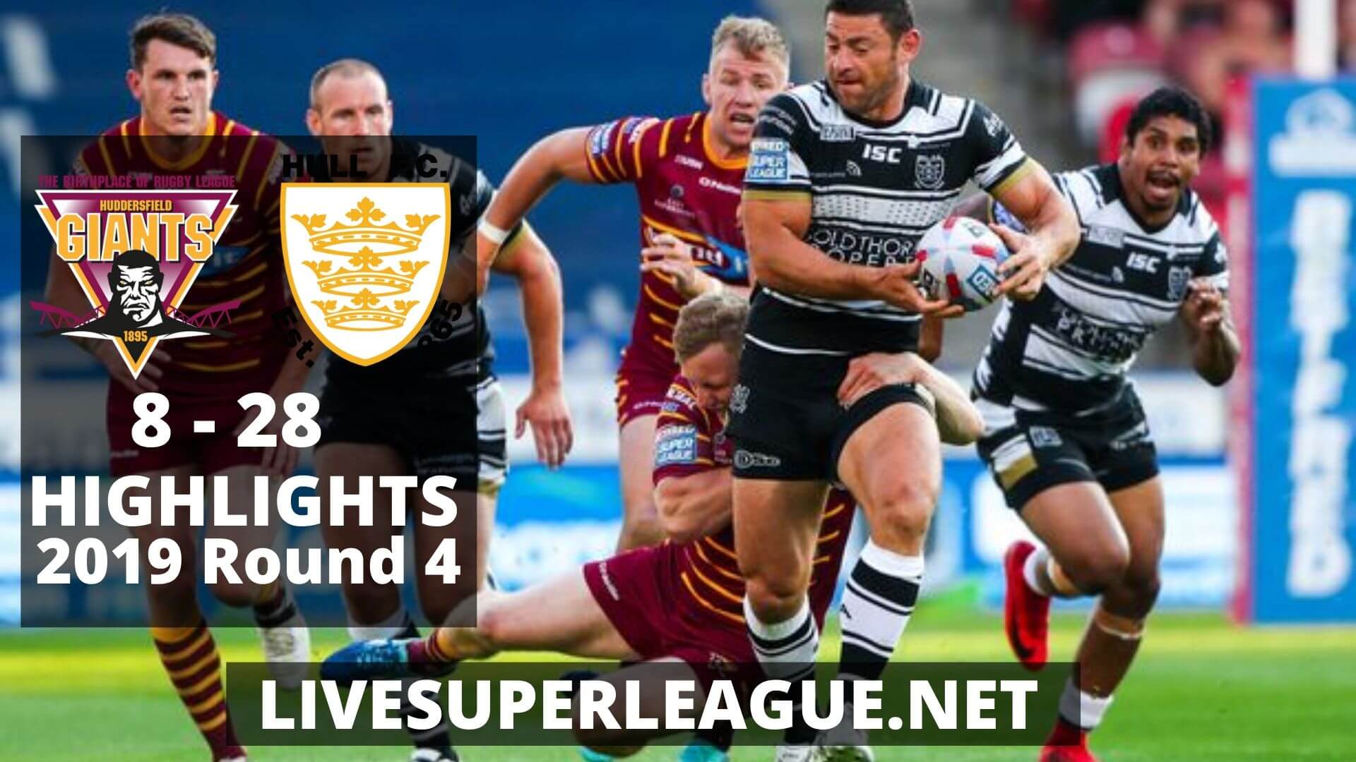 Huddersfield Giants Vs Hull F.C Highlights 2019 Round 4 