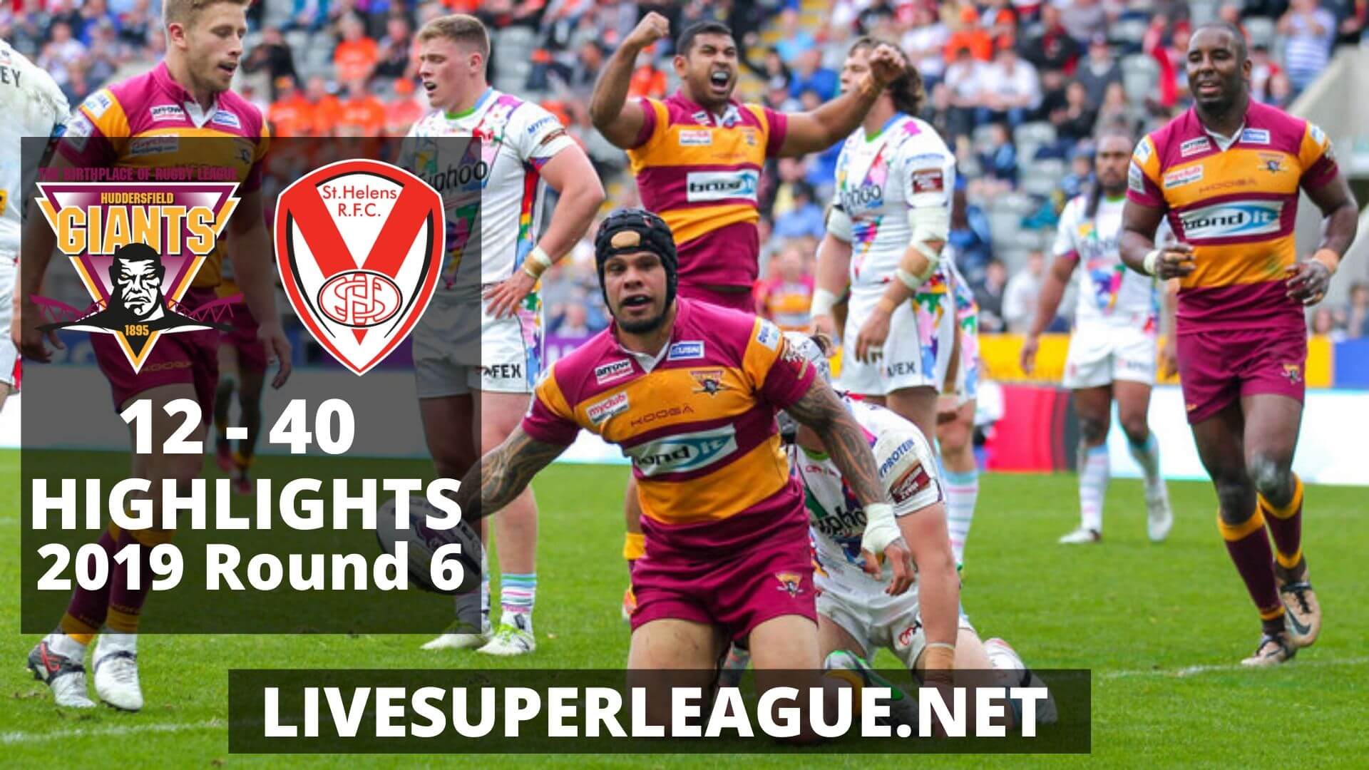 Huddersfield Giants vs St Helens Highlights 2019 Round 6