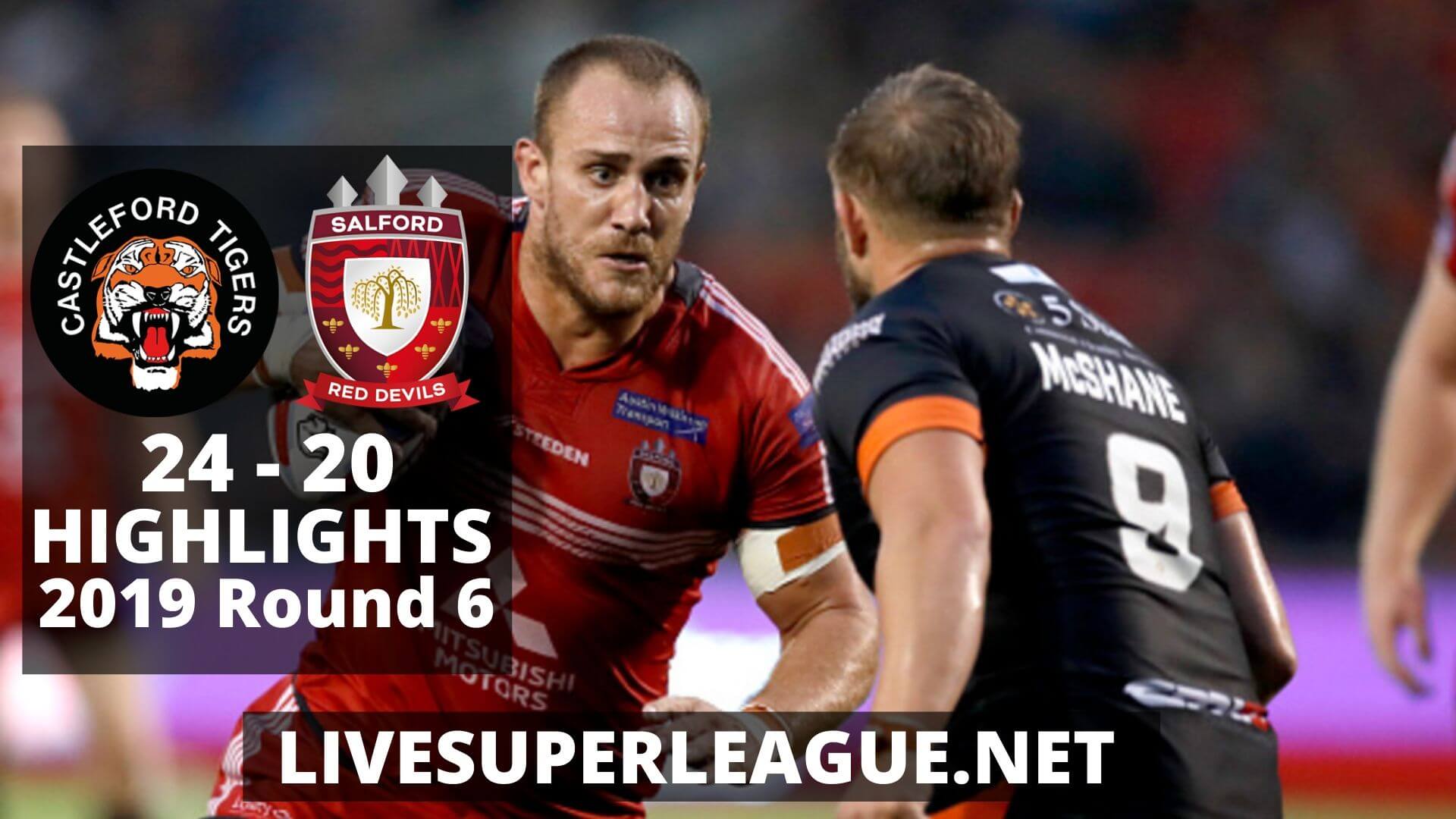 Castleford Tigers vs Salford Red Devils Highlights 2019 Round 6