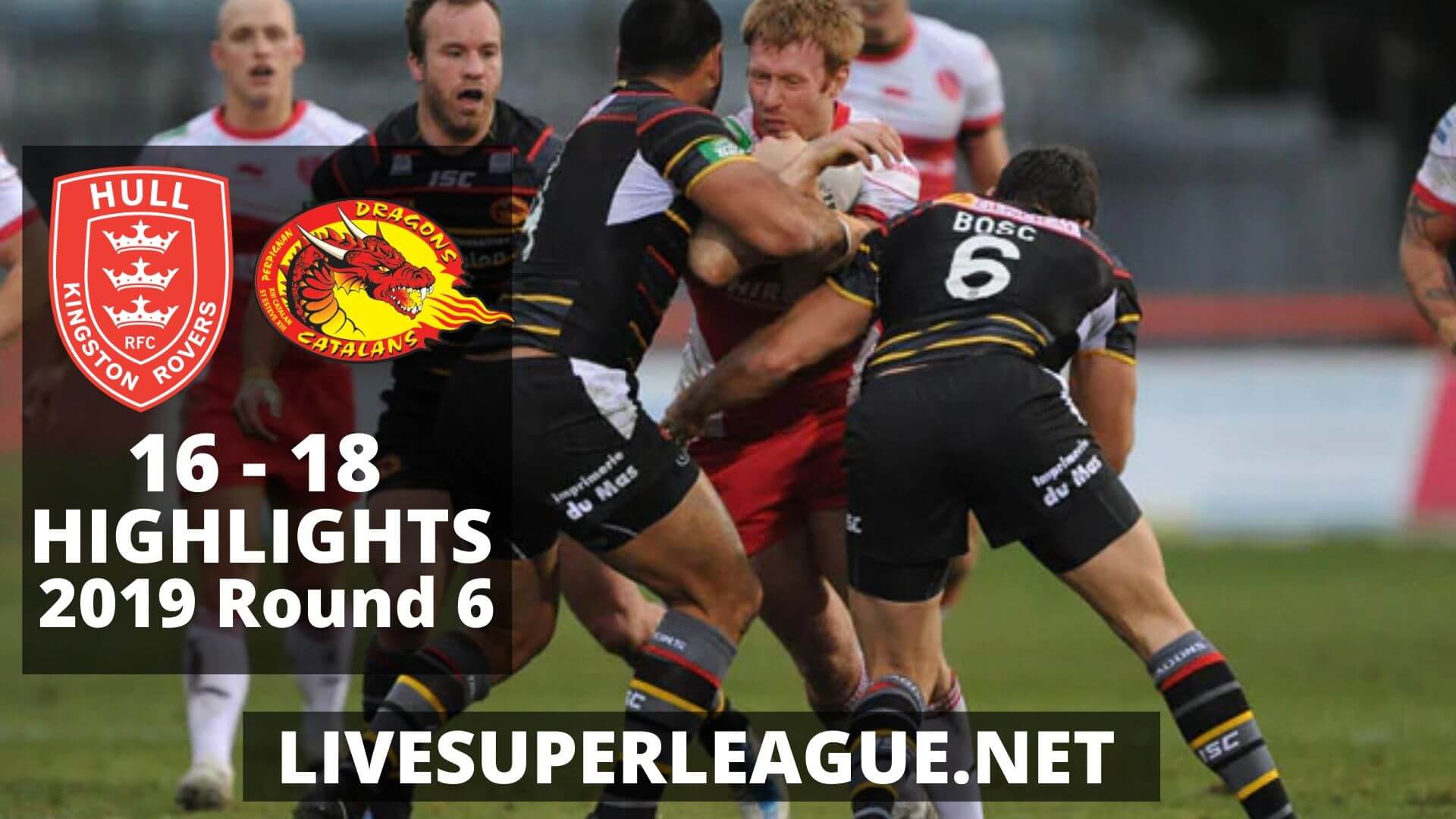 Hull Kingston Rovers Vs Catalans Dragons Highlights 2019 Round 6