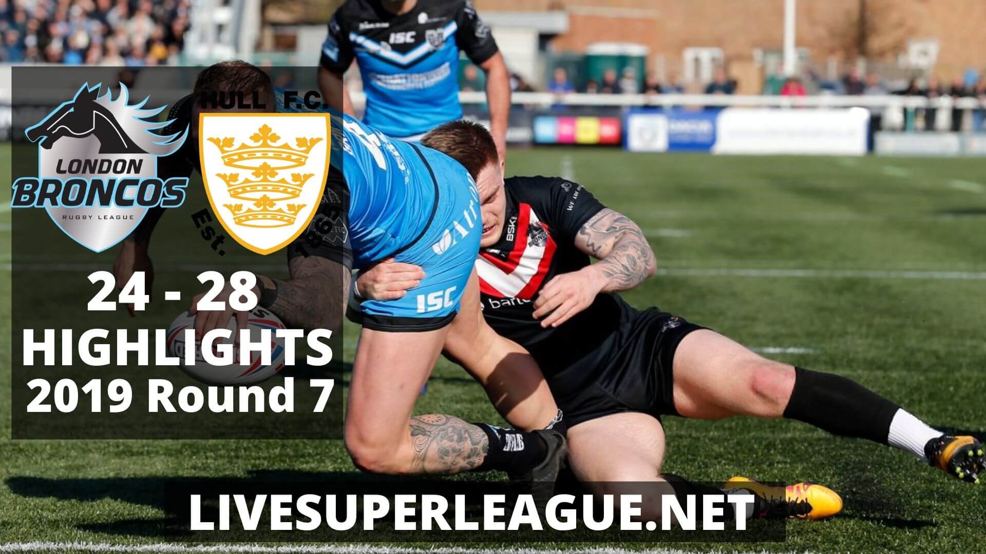 London Broncos vs Hull FC Highlights 2019 Round 7