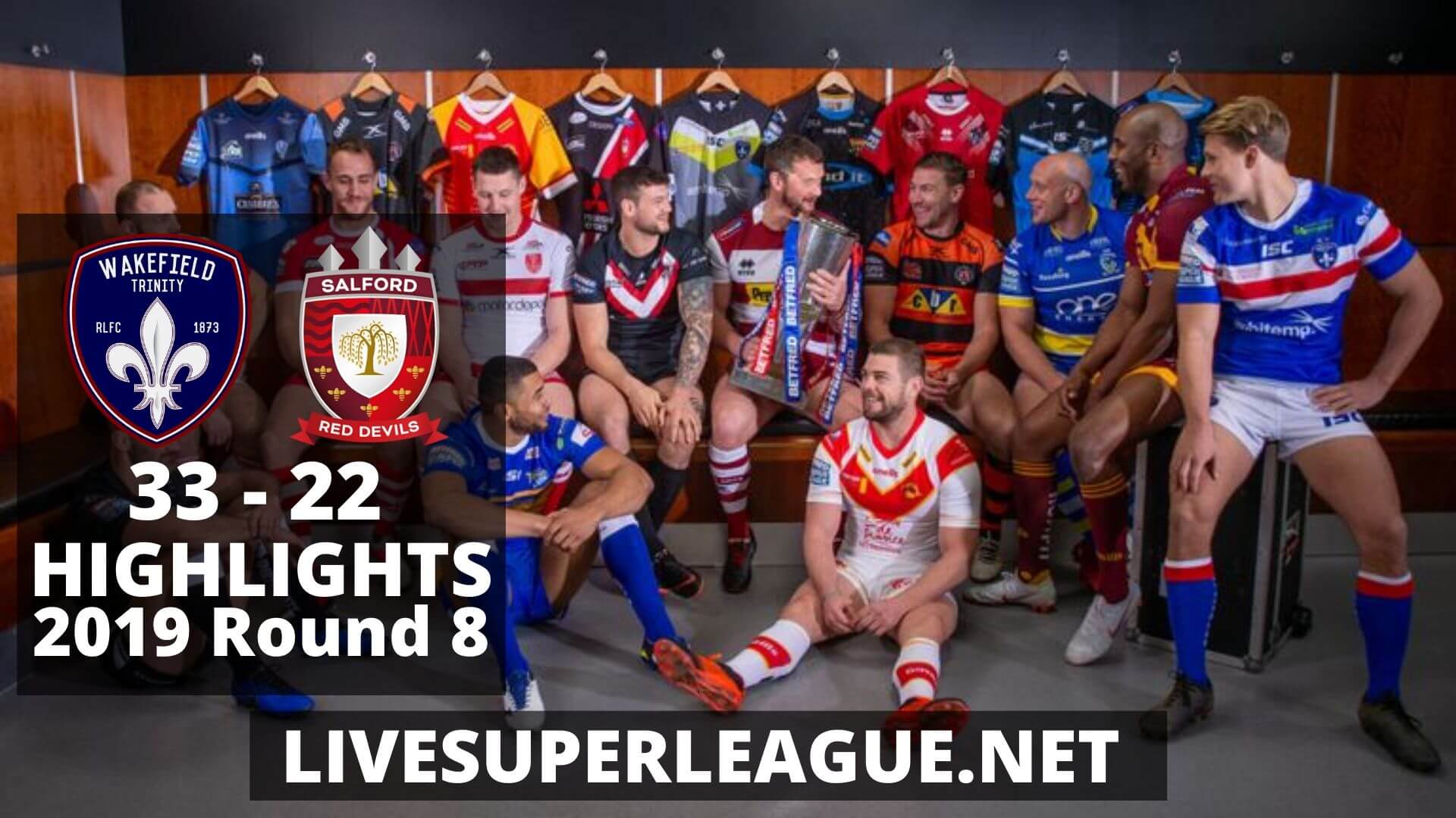 Wakefield Trinity Vs Salford Red Devils Highlights 2019 Round 8