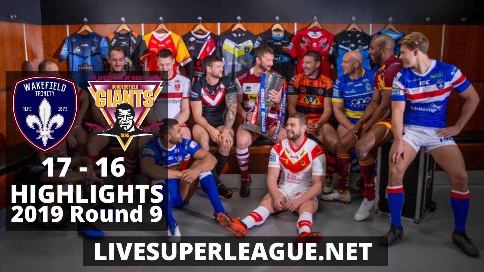 Wakefield Trinity vs Huddersfield Giants Highlights 2019 Round 9