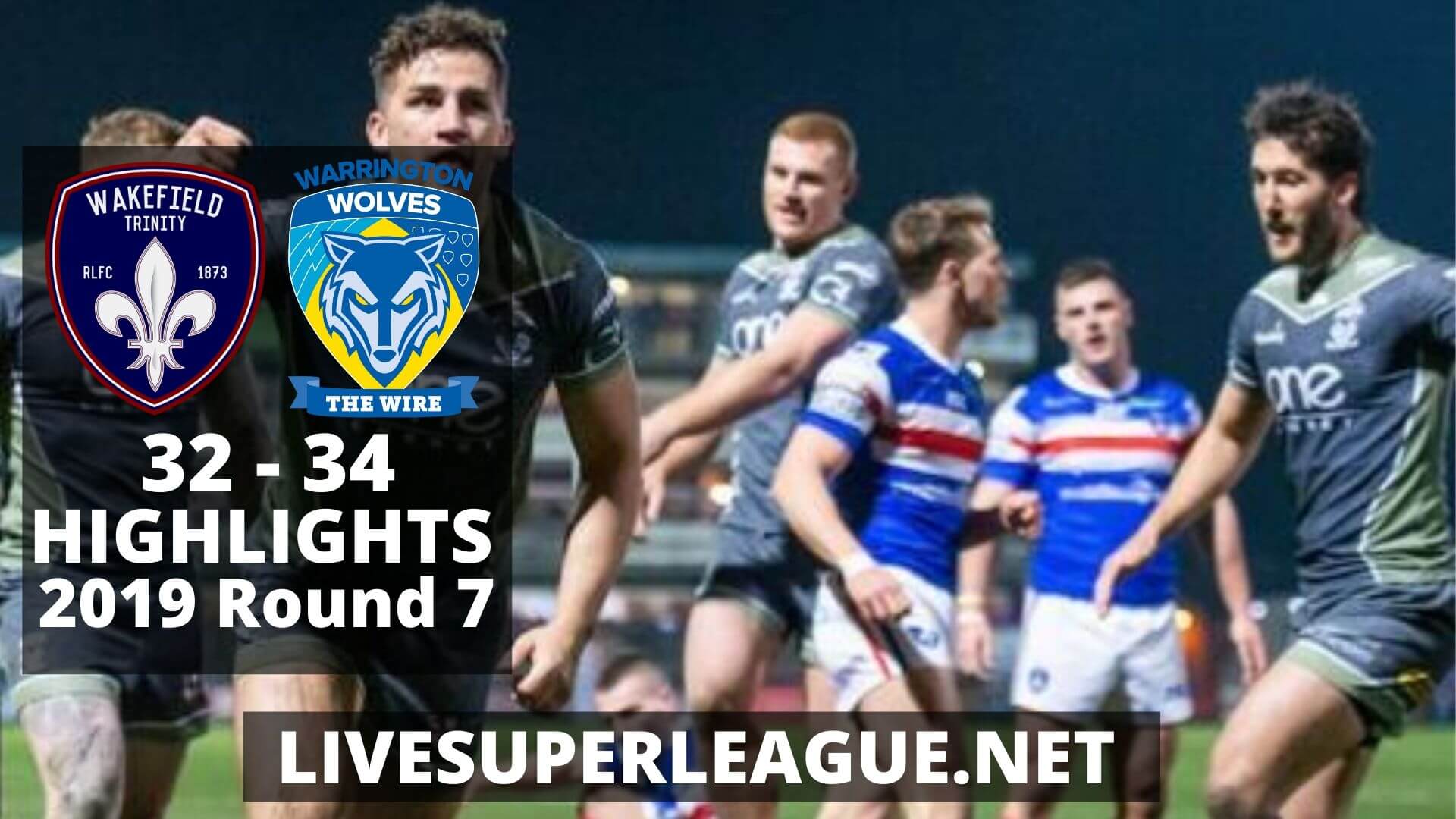 Wakefield Trinity vs Warrington Wolves Highlights 2019 Round 7