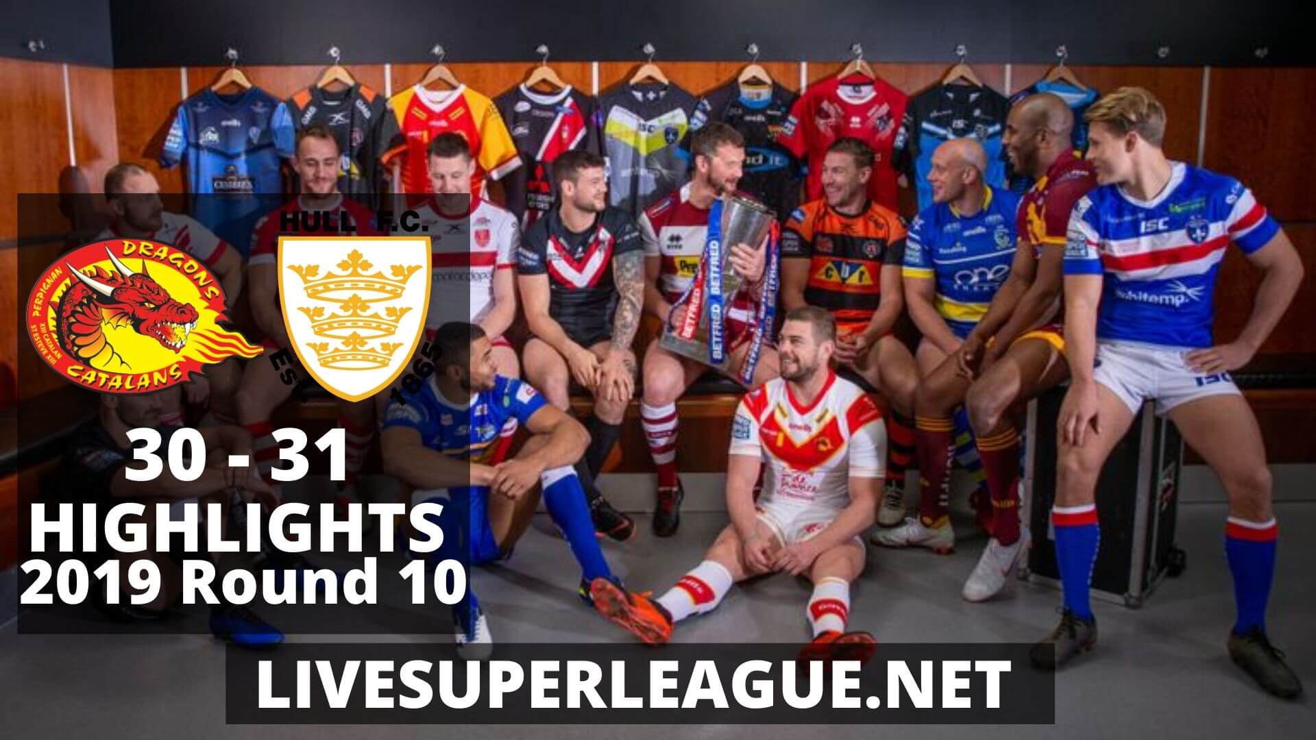 Catalans Dragons Vs Hull FC Highlights 2019 Round 10