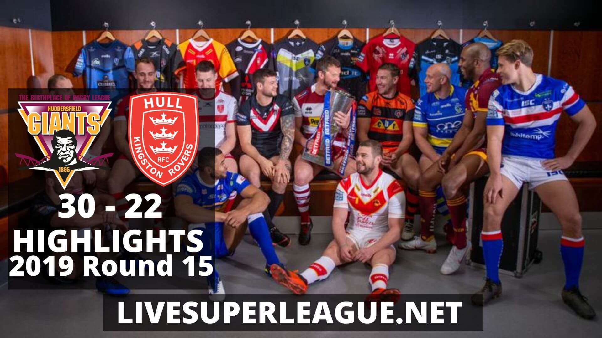 Huddersfield Giants Vs Hull Kingston Rovers Highlights 2019 Round 15