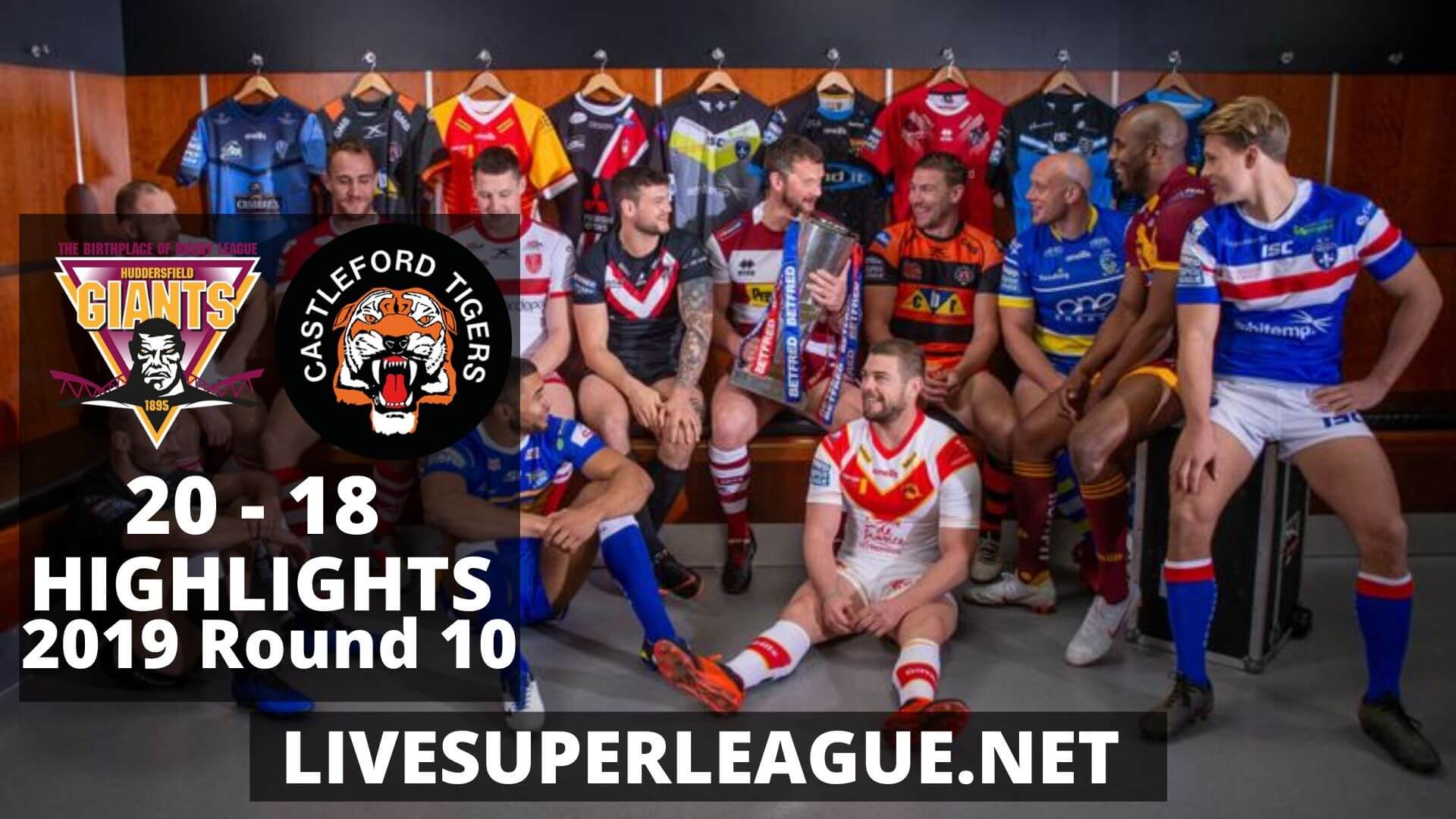 Huddersfield Giants vs Castleford Tigers Highlights 2019 Round 10