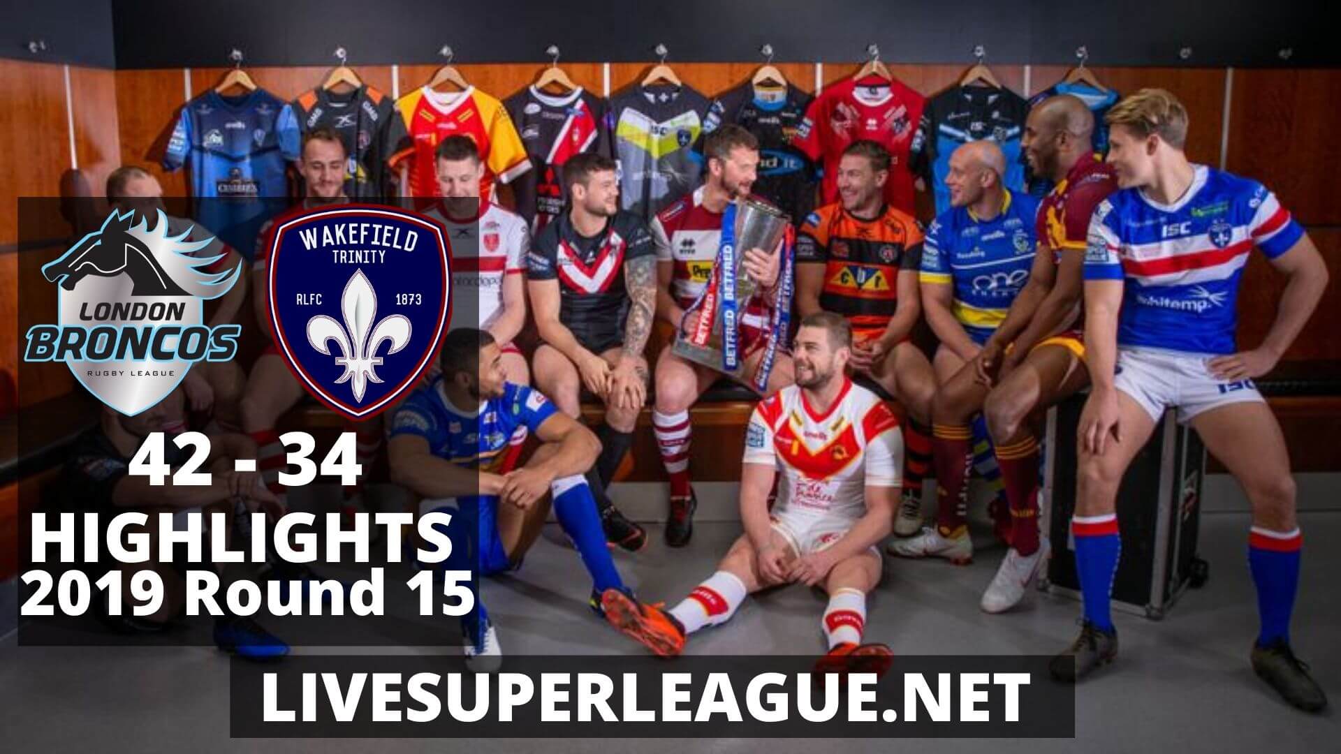 London Broncos Vs Wakefield Trinity Highlights 2019 Round 15