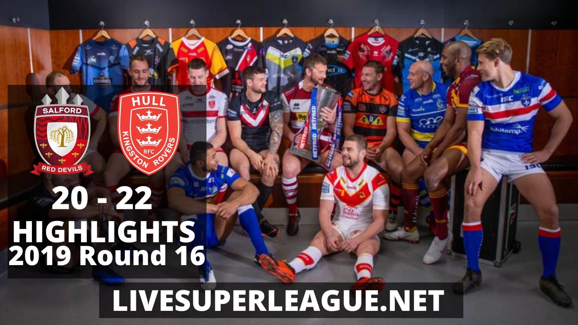 Salford Red Devils Vs Hull Kingston Rovers Highlights 2019 Round 16