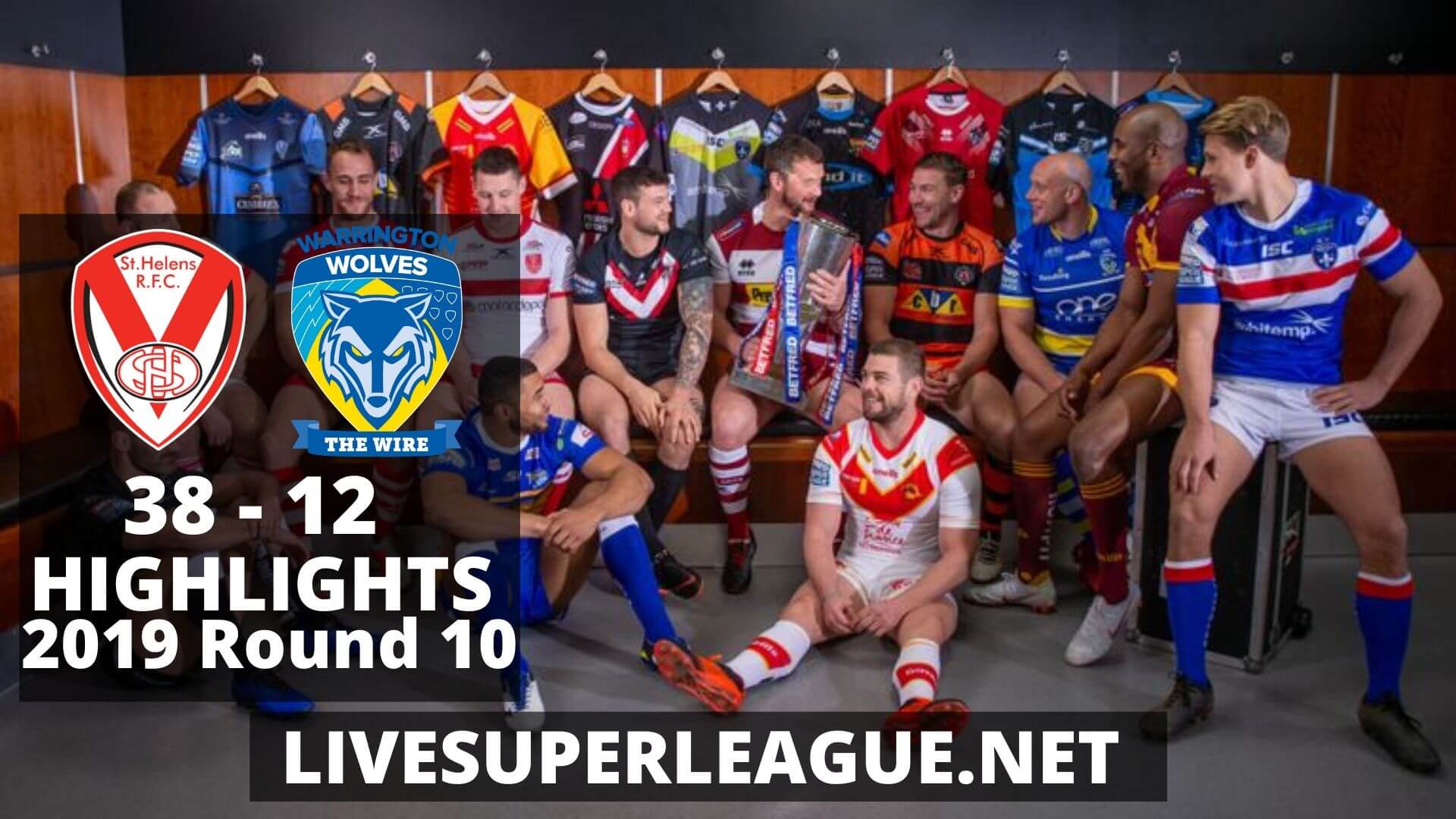 St Helens Vs Warrington Wolves Highlights 2019 Round 10