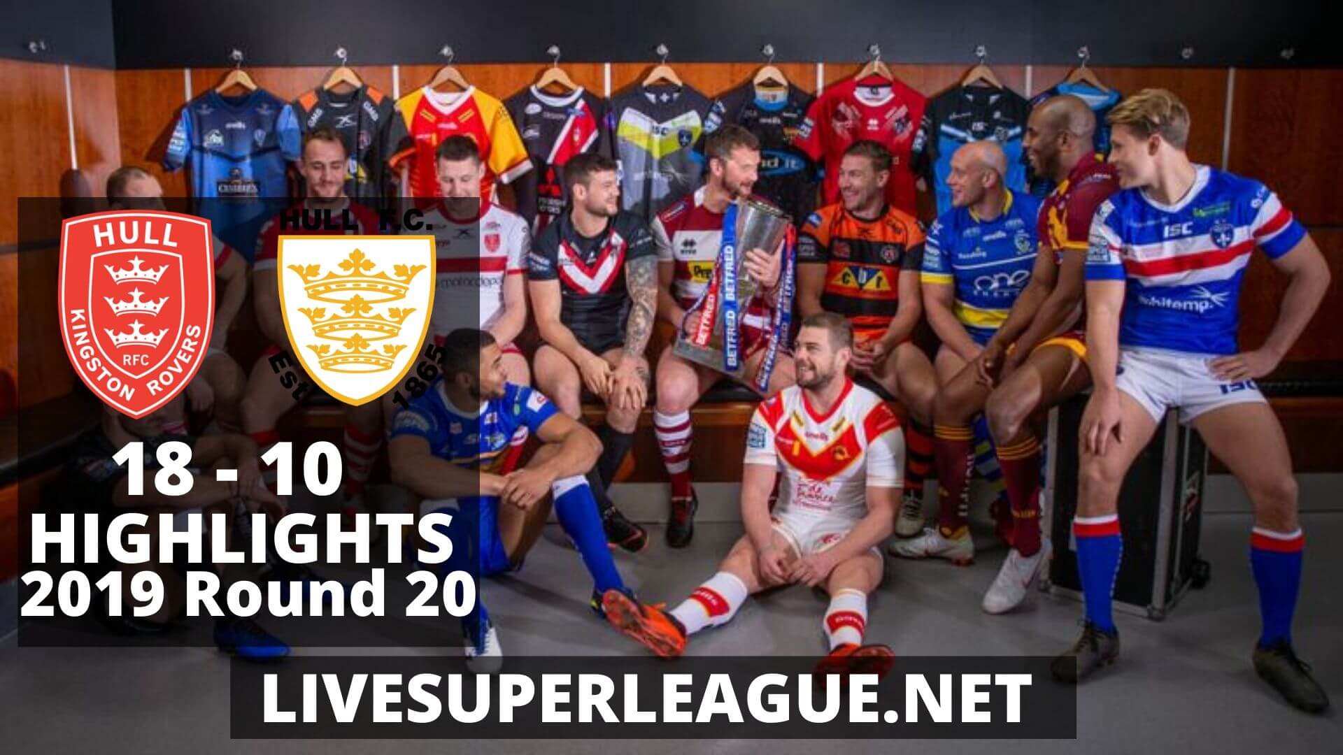 Hull Kingston Rovers Vs Hull FC Highlights 2019 Round 20