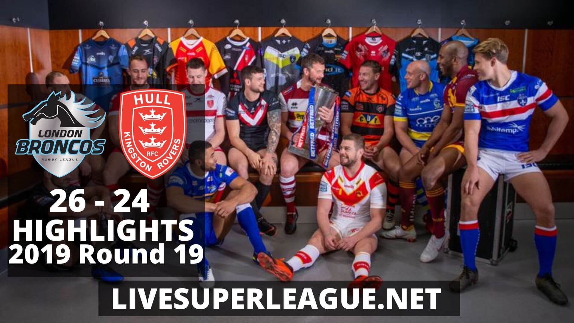 London Broncos Vs Hull Kingston Rovers Highlights 2019 Round 19