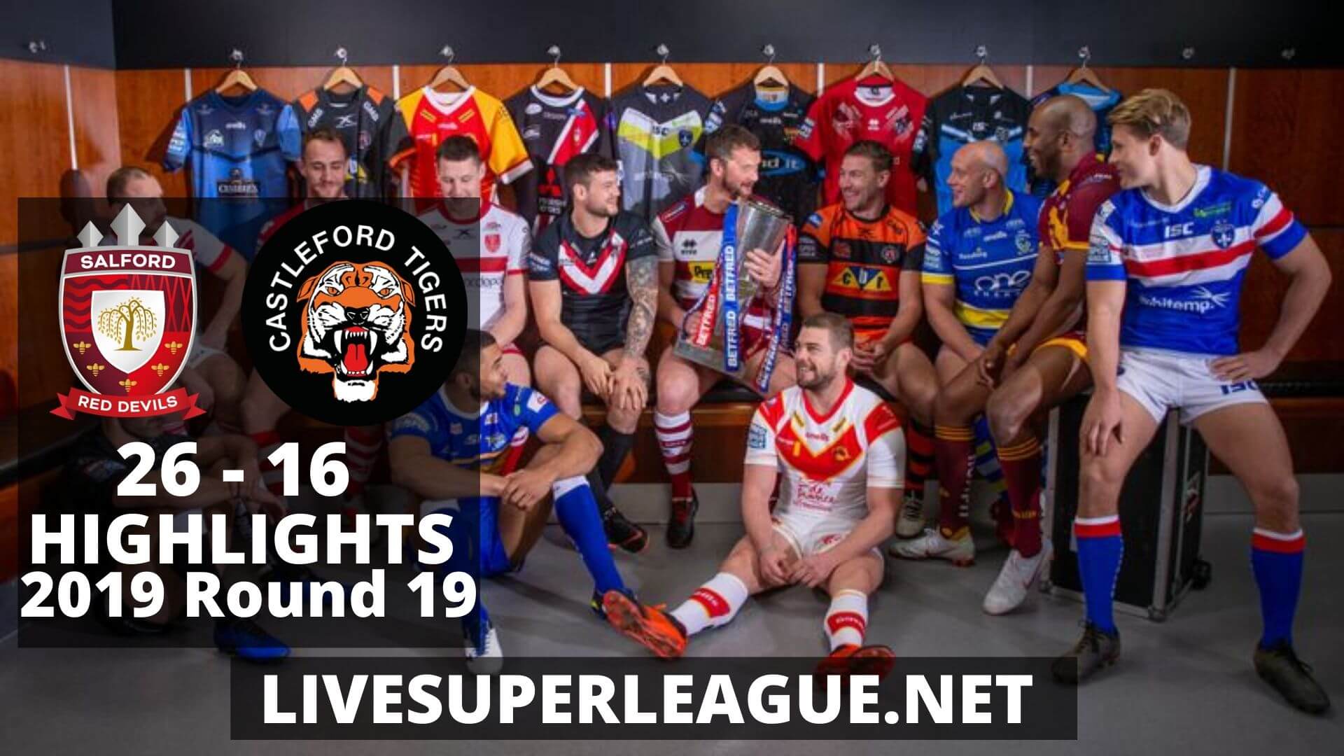 Salford Red Devils Vs Castleford Tigers Highlights 2019 Round 19