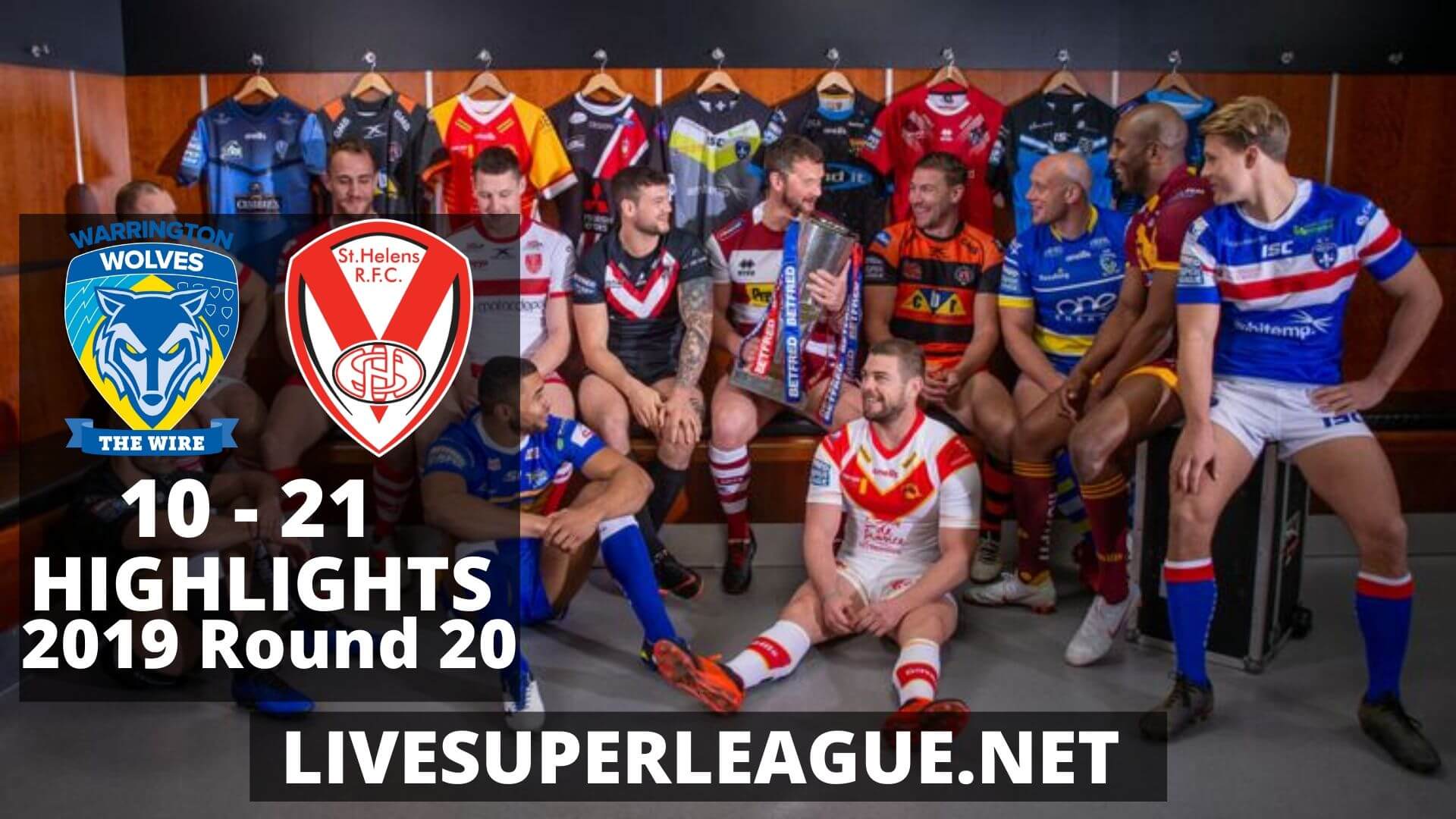 Warrington Wolves Vs St Helens Highlights 2019 Round 20