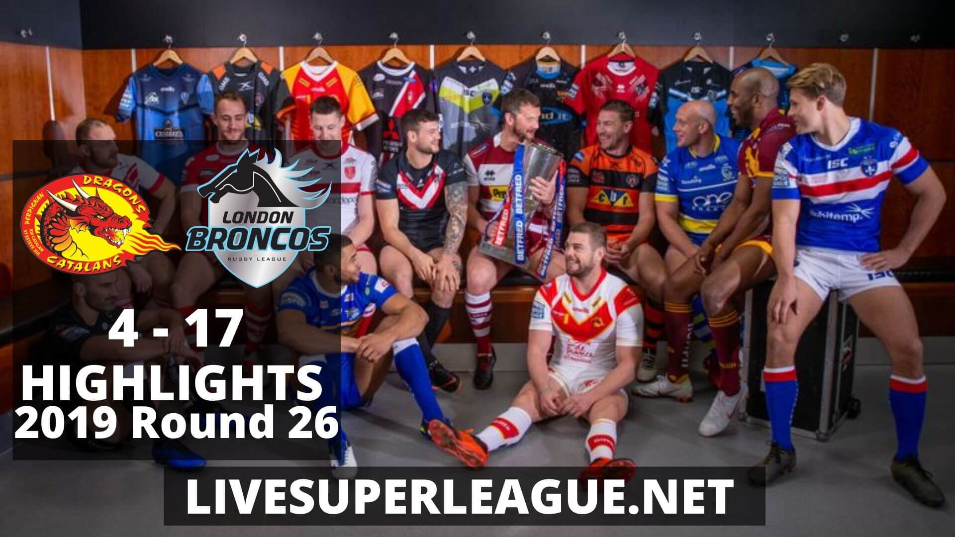 Catalans Dragons Vs London Broncos Highlights 2019 Round 26