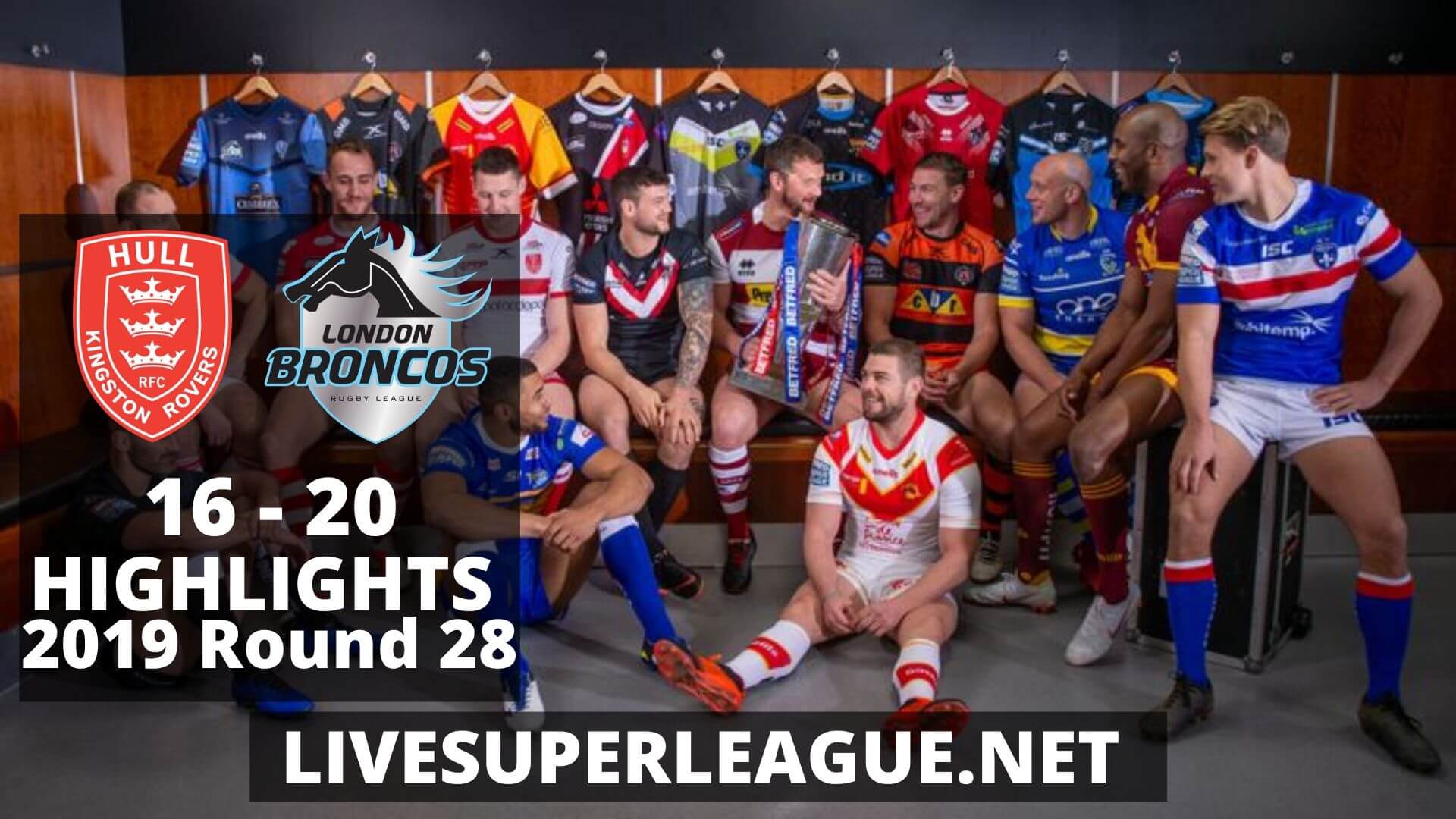 Hull Kingston Rovers Vs London Broncos Highlights 2019 Round 28