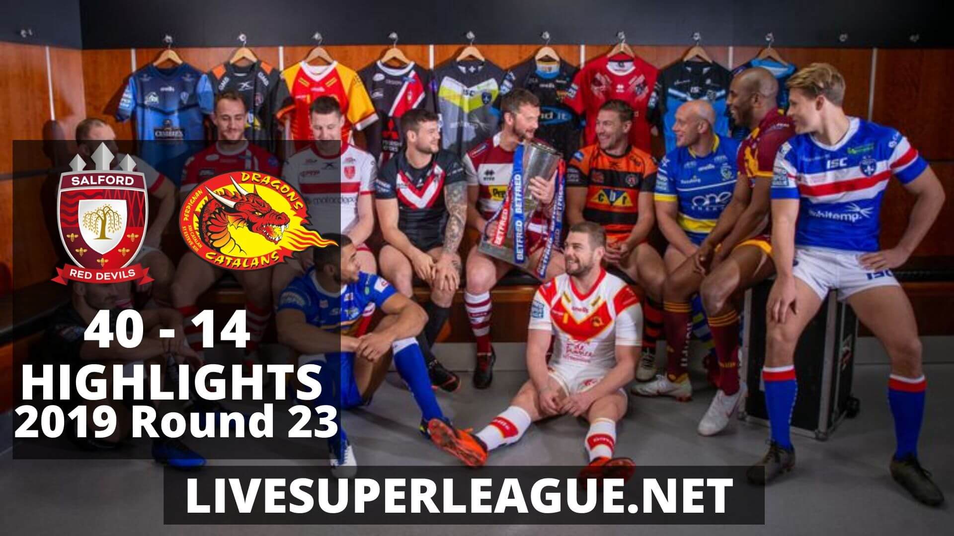 Salford Red Devils Vs Catalans Dragons Highlights 2019 Round 23