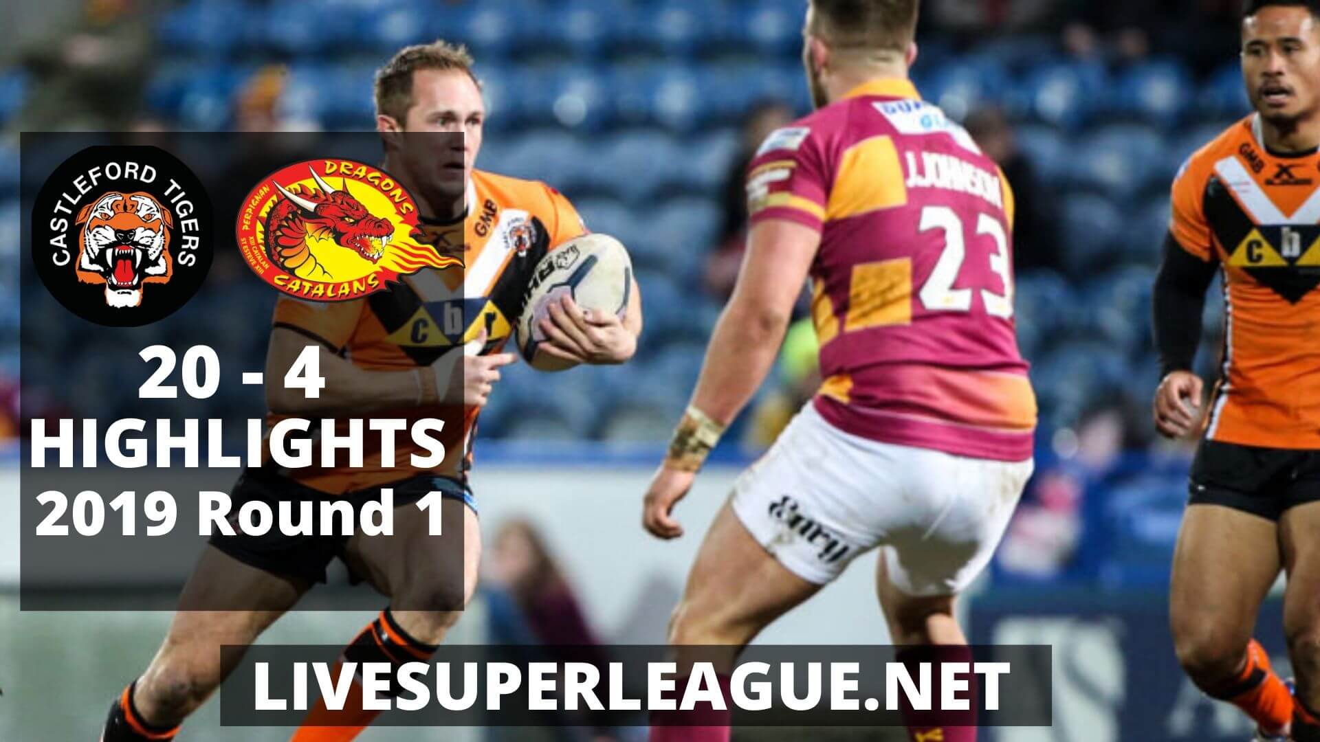 Castleford Tigers vs Catalans Dragons Highlights 2019 Round 1