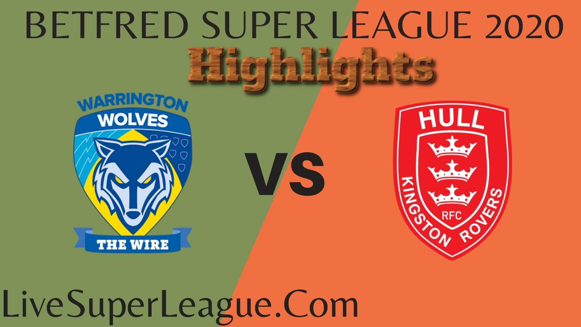 Warrington Wolves Vs Hull KR Highlights 2020 Rd 8