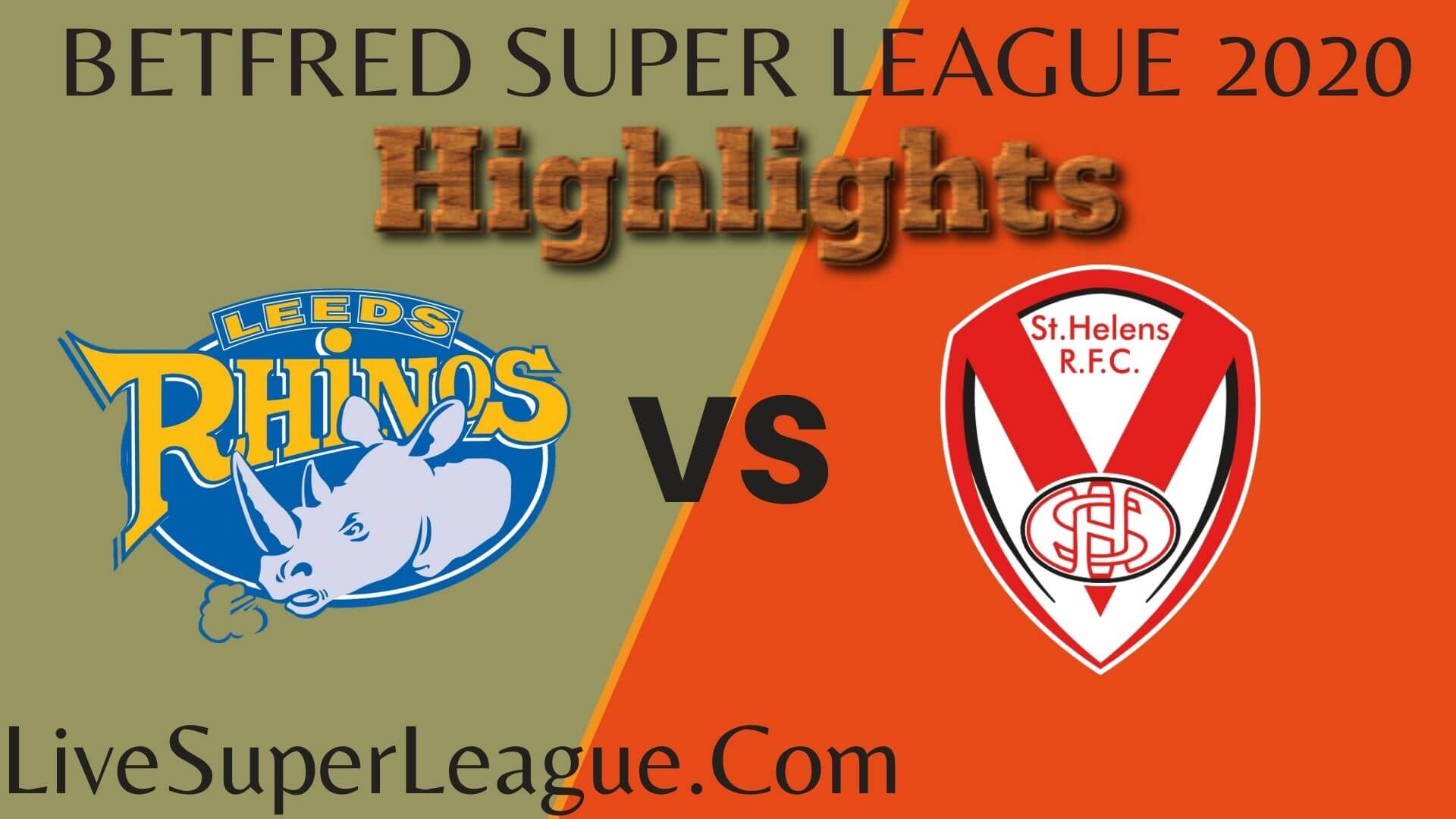 Leeds Rhinos Vs St Helens Highlights 2020 Rd 8