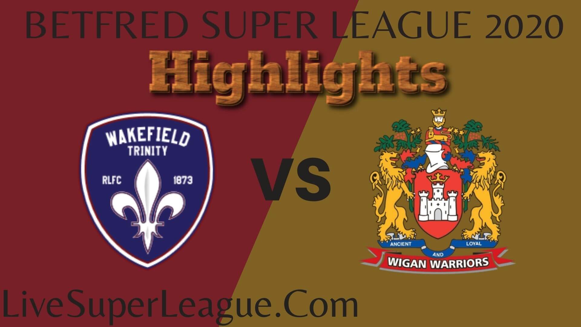 Wakefield Trinity Vs Wigan Warriors Highlights 2020 Rd 8
