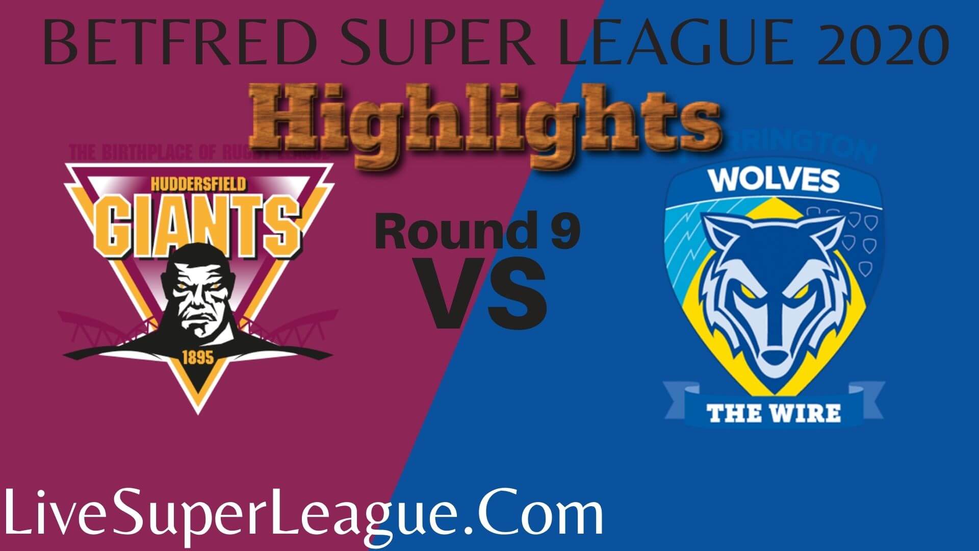 Huddersfield Giants Vs Warrington Wolves Highlights 2020 Rd 9