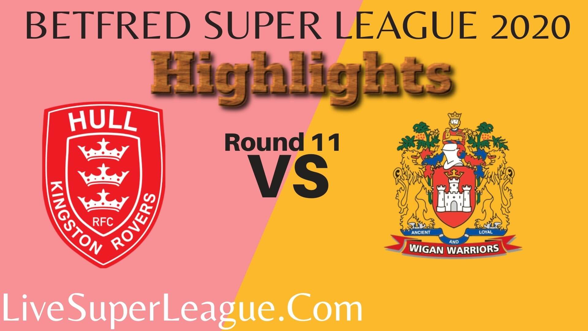 Hull KR vs Wigan Warriors Highlights 2020 Rd 11