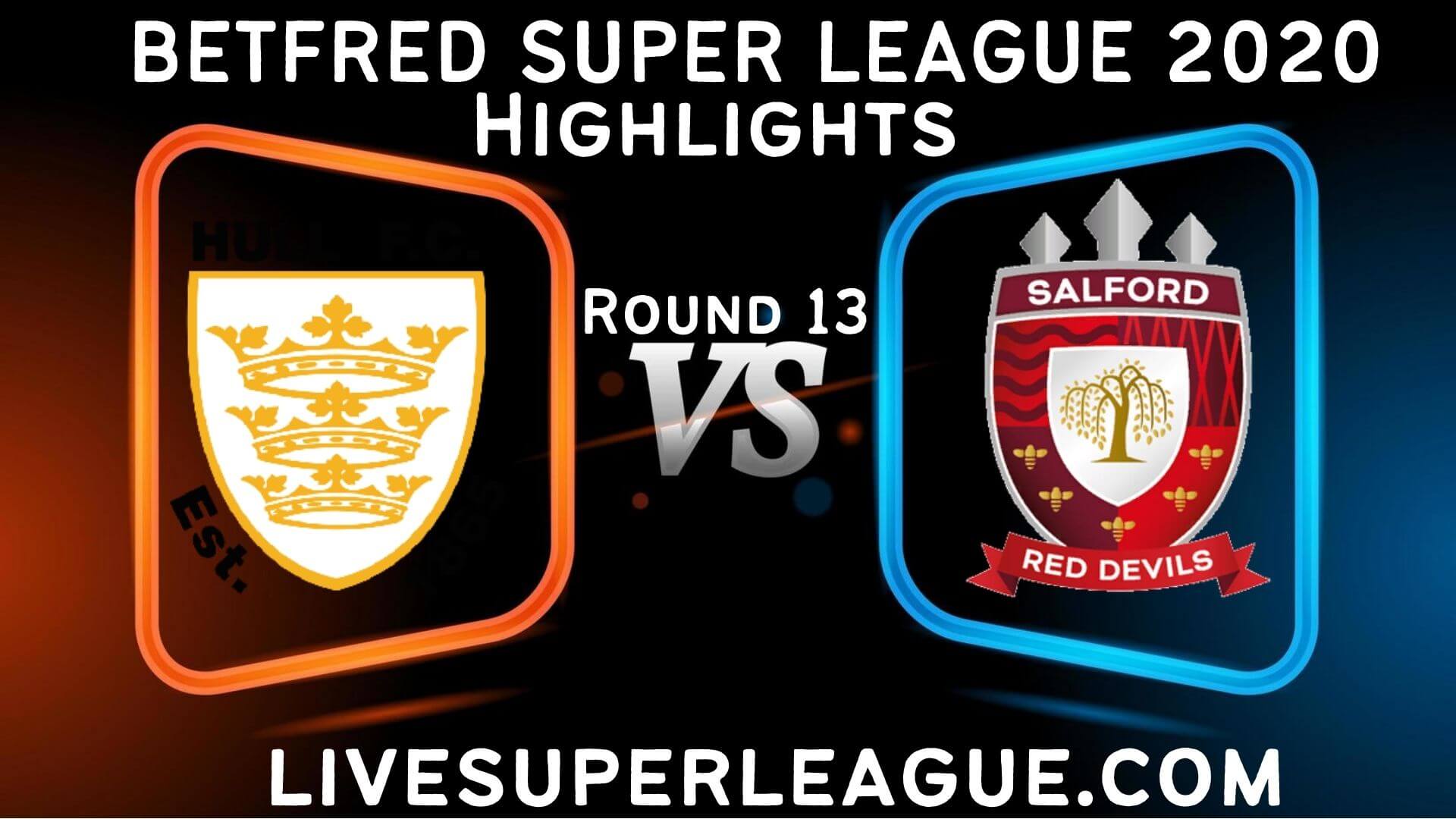 Hull FC vs Salford Red Devils Highlights 2020 Rd 13
