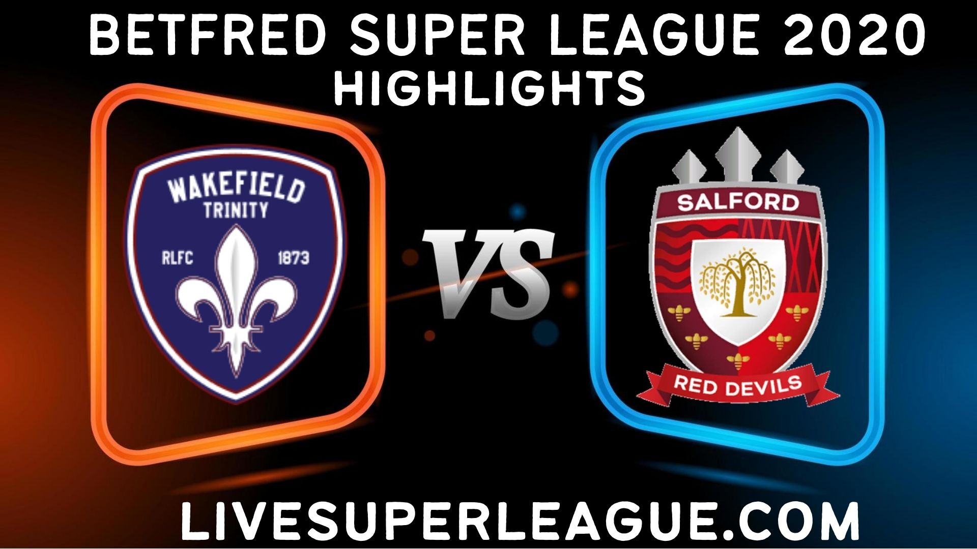 Wakefield Trinity vs Salford Red Devils Highlights 2020 Rd 20