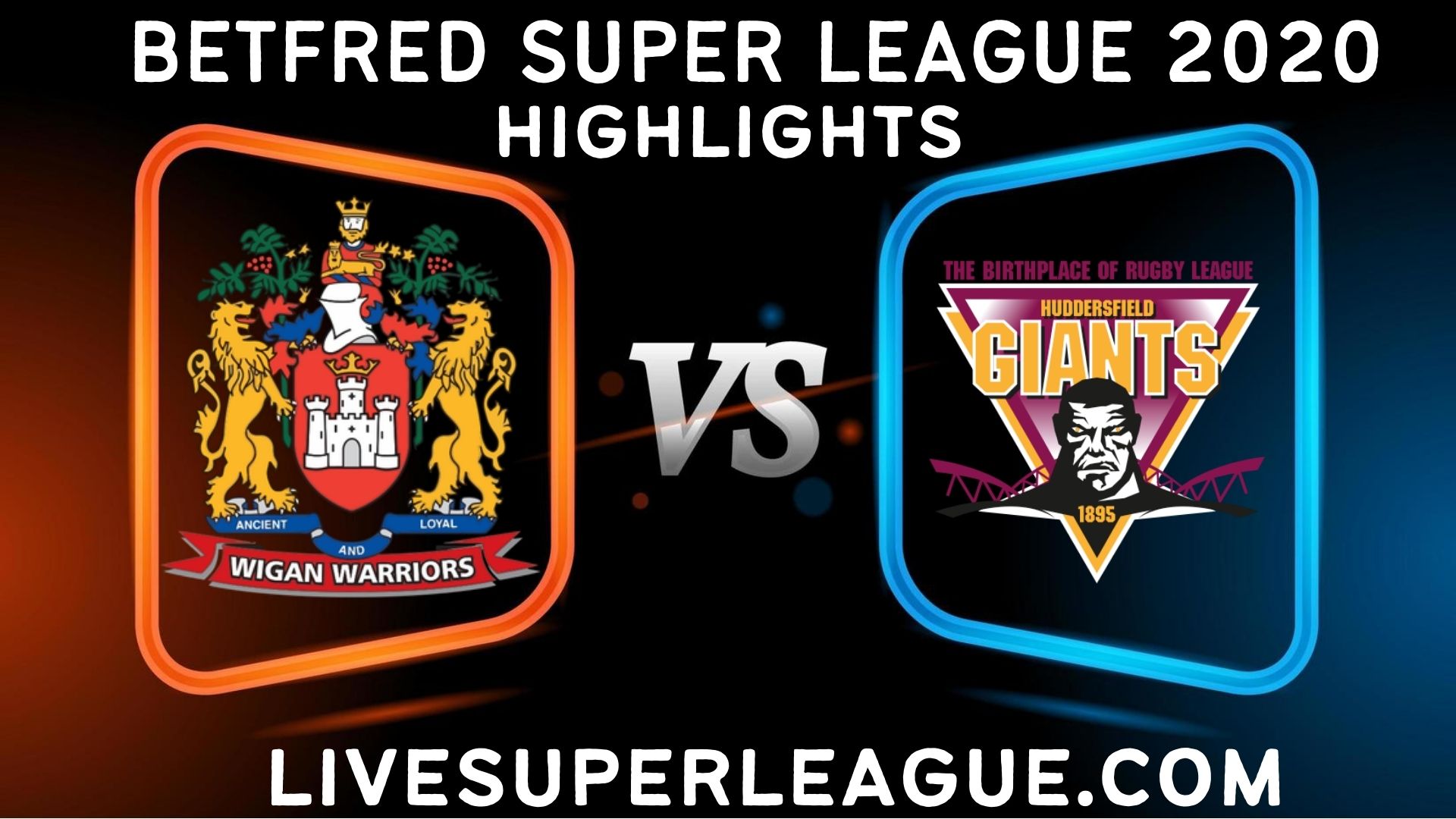 Wigan Warriors vs Huddersfield Giants Highlights 2020 Rd 20